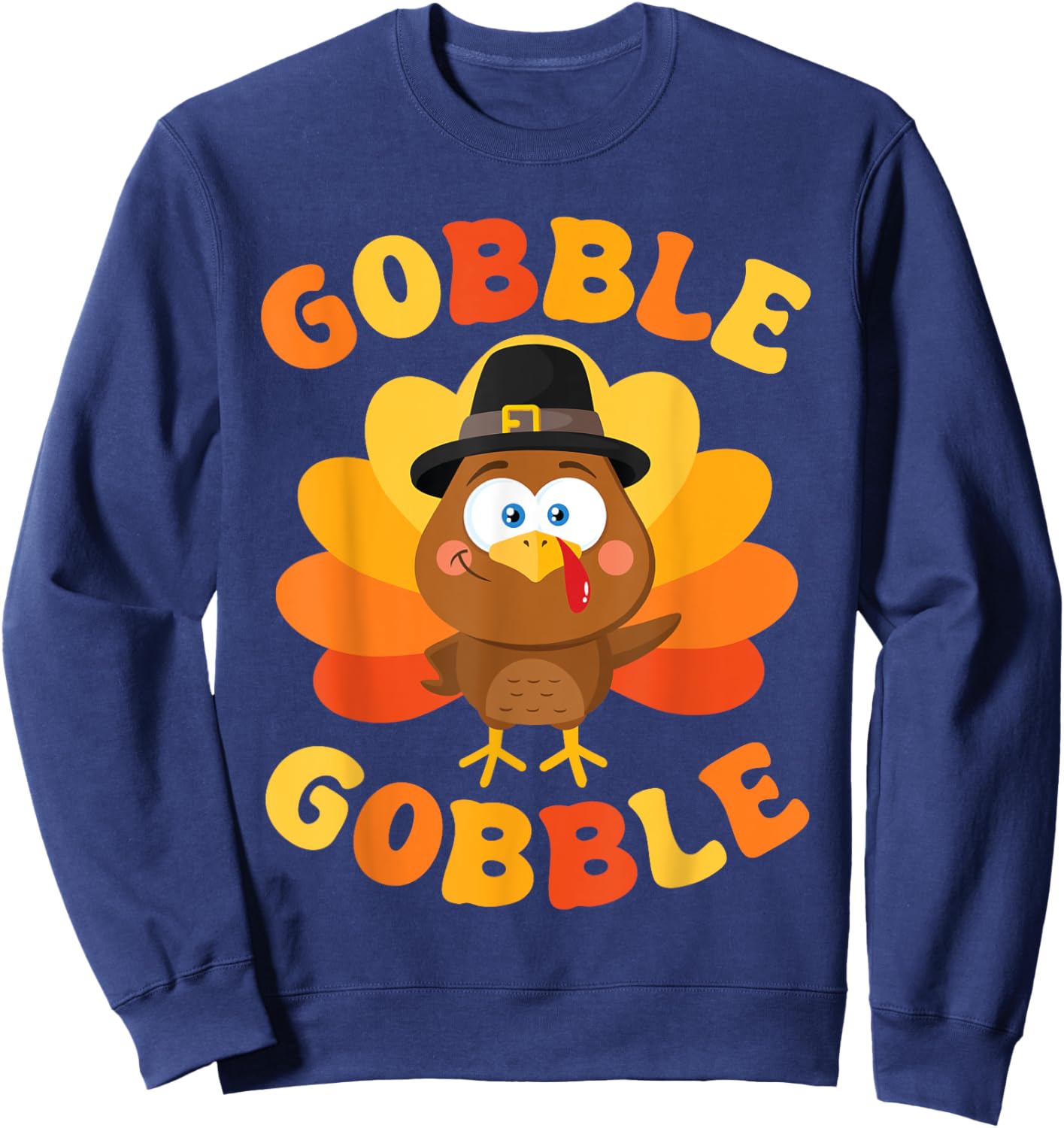 Thanksgiving Gobble Gobble Turkey Women Men Kids Gobble Gobble Turkey Thanksgiving Sweatshirt - Sweatshirt | Navy
