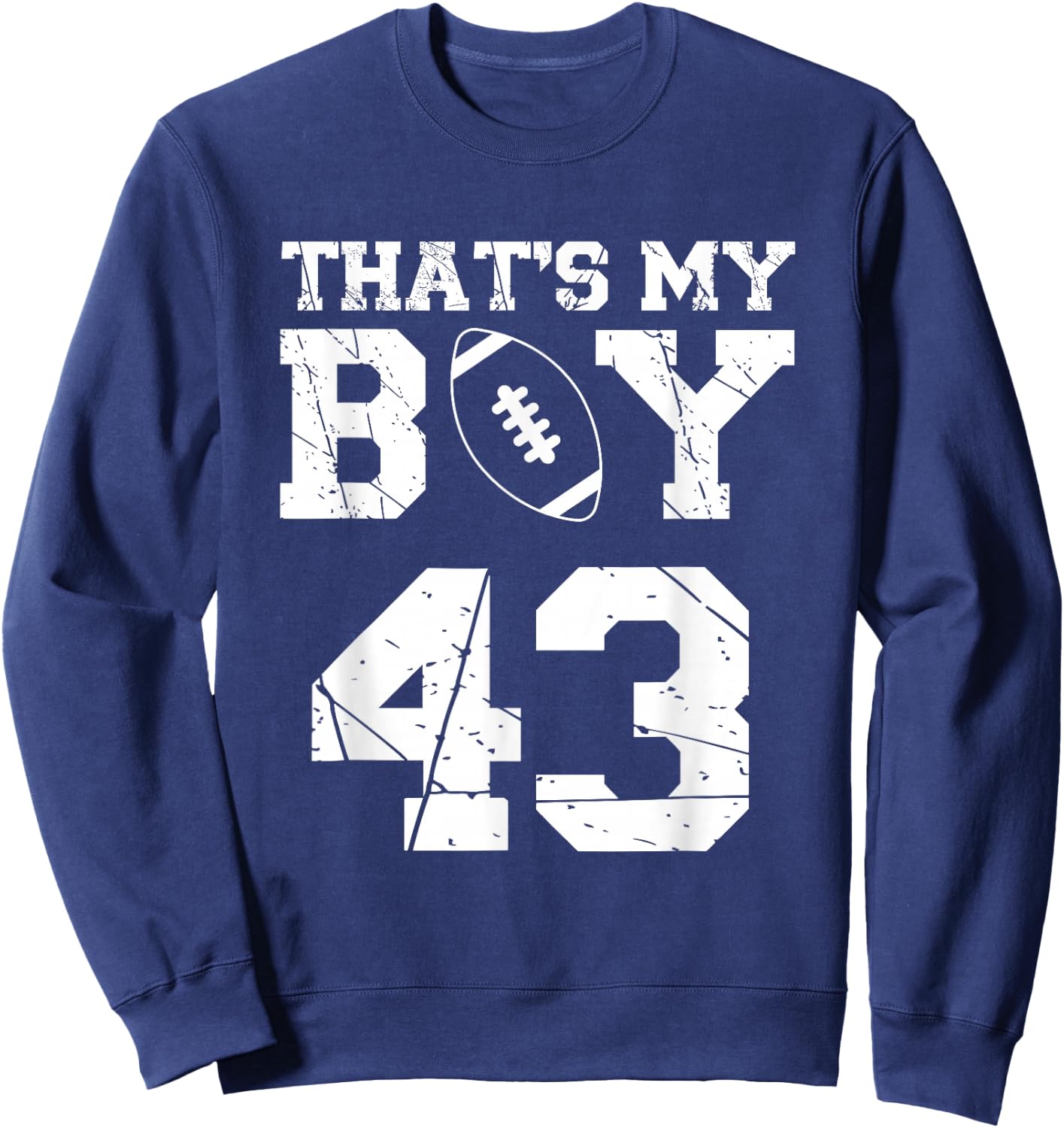 That's My Boy Football Number #43 Sweatshirt - Sweatshirt | Navy
