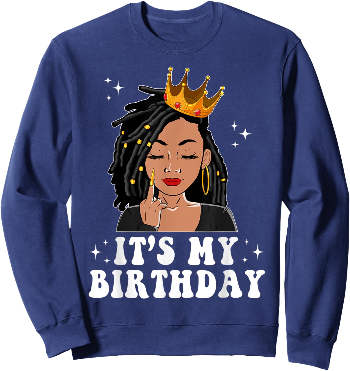 It's My Birthday Black Queen African American Loc'd Women Sweatshirt - Sweatshirt | Navy