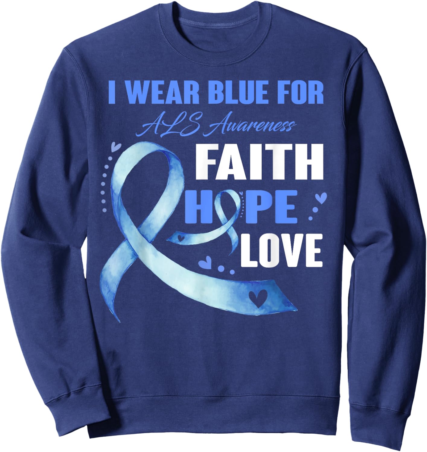 I Wear Blue For ALS Awareness Gifts Sweatshirt - Sweatshirt | Navy