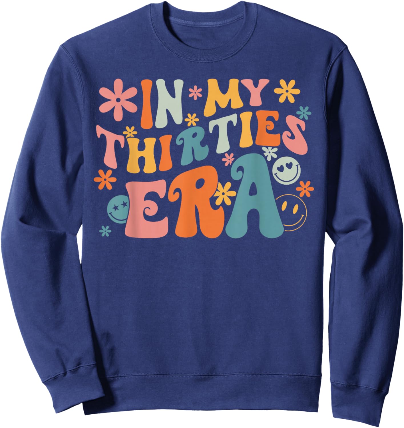 In My Thirties Era 30's Birthday Damen Herren Groovy Retro Sweatshirt - Sweatshirt | Navy