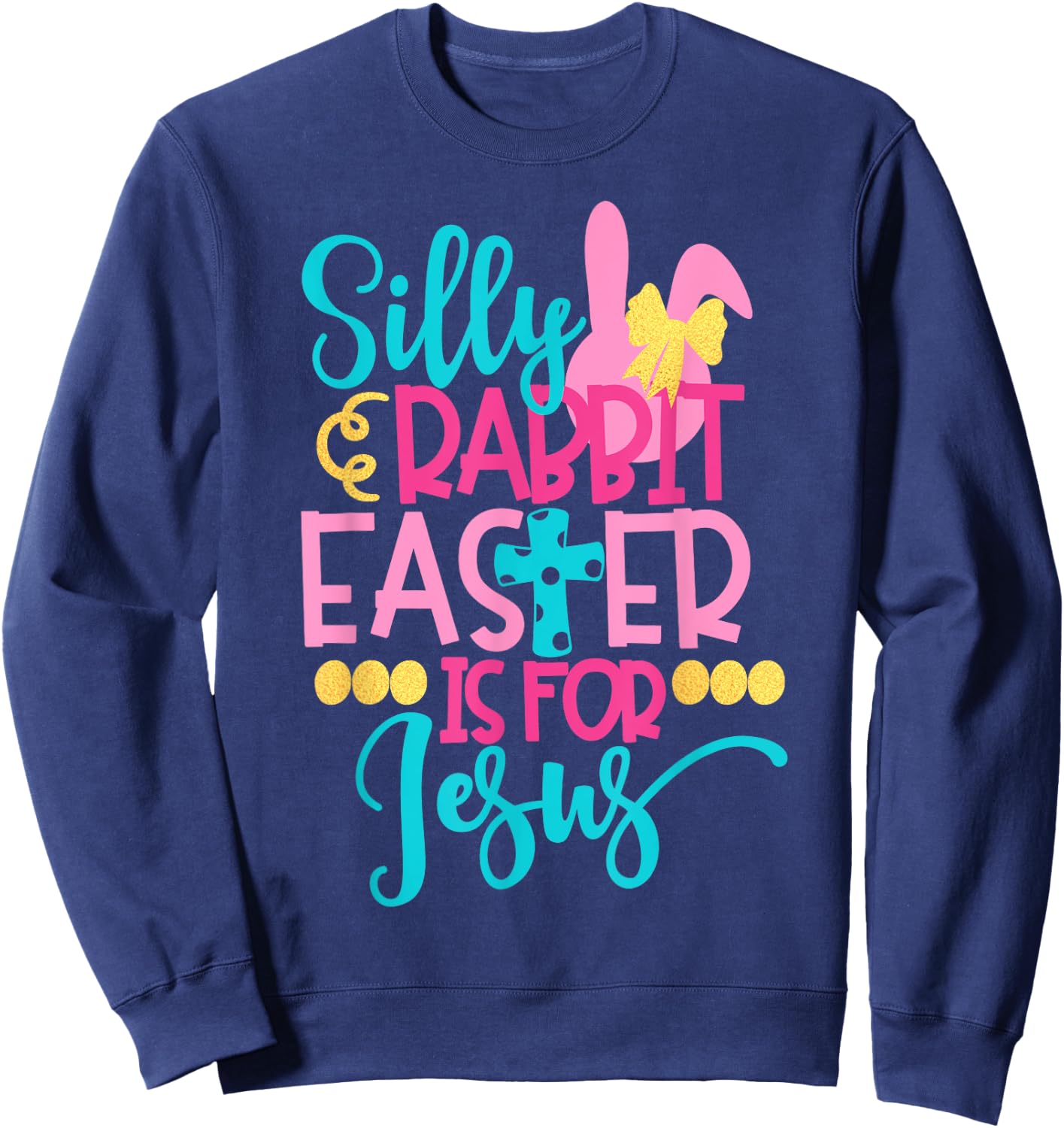 Rabbit Easter Bunny with Floppy Ear Gift Easter Spring Sweatshirt - Sweatshirt | Navy