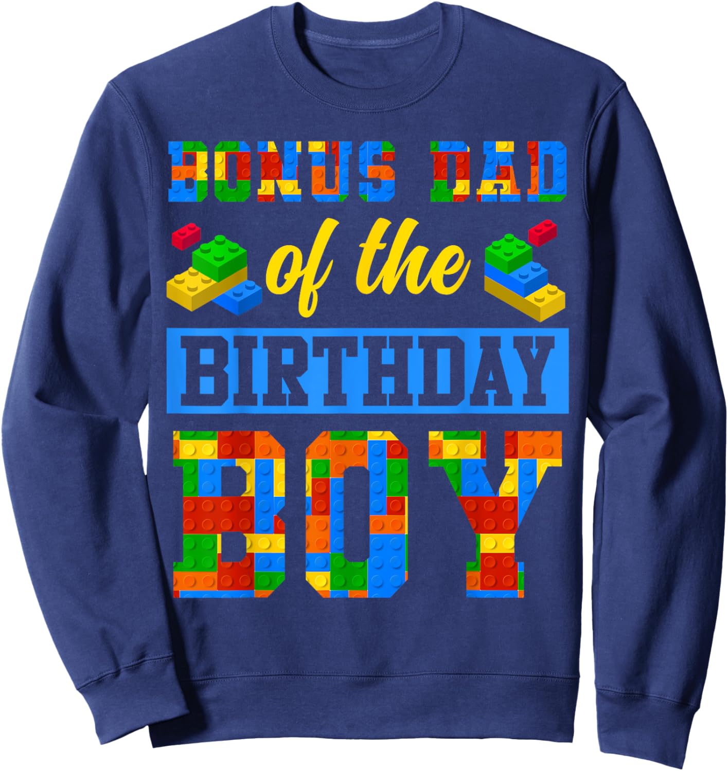 Bonus Dad Of The Birthday Boy Building Block Bday Party Sweatshirt - Sweatshirt | Navy
