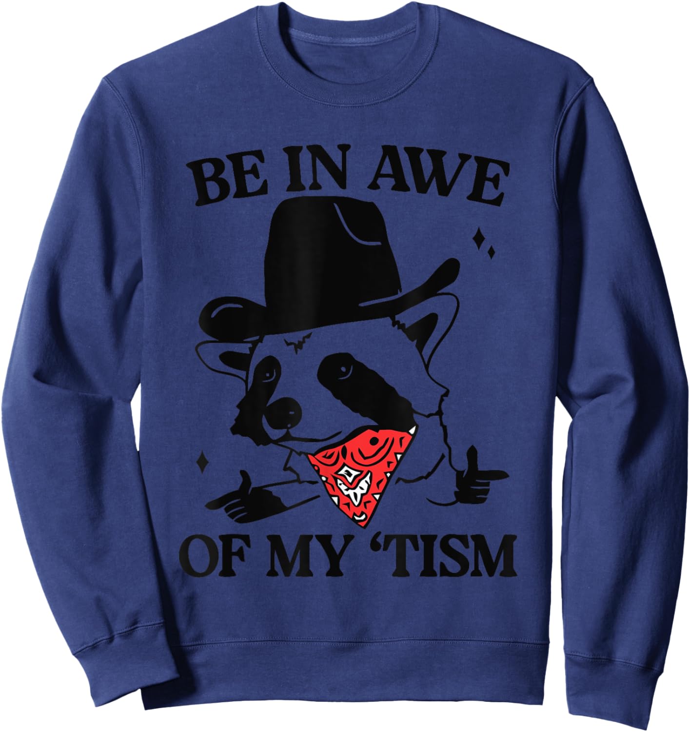 Be In Awe Of My 'Tism Funny Sweatshirt - Sweatshirt | Navy