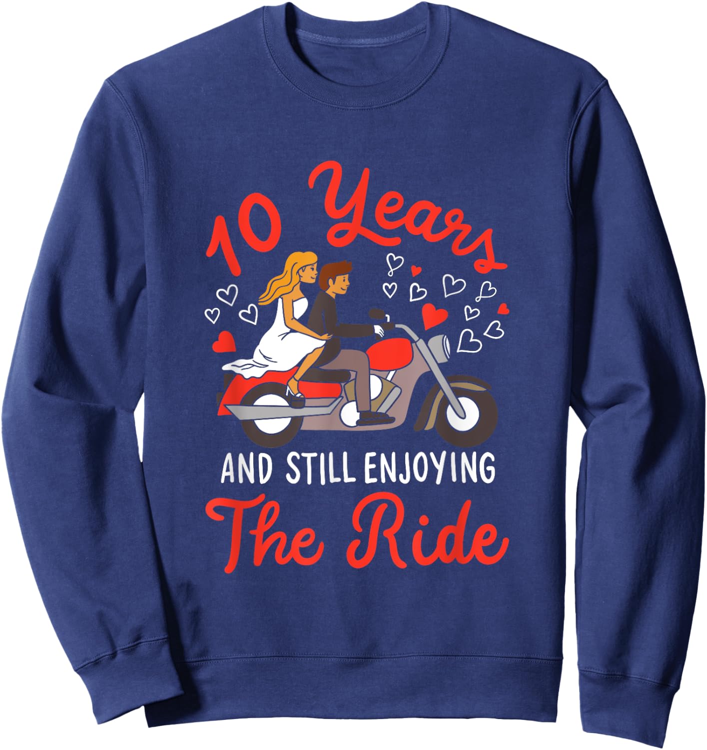 10 Years And Still Enjoying The Ride 10th Anniversary Attire Sweatshirt - Sweatshirt | Navy