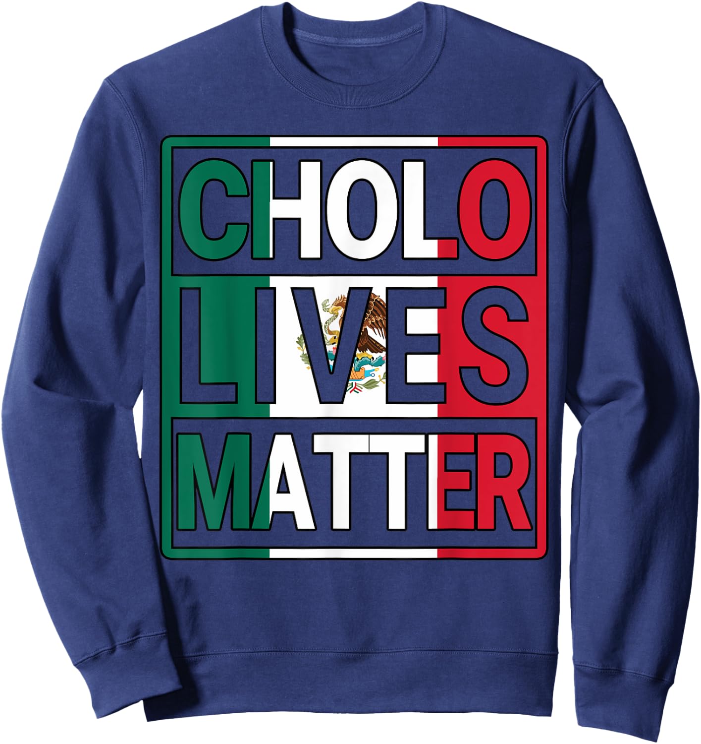 Mexican Flag Cholo Lives Matter Mexico Hispanic Heritage Sweatshirt - Sweatshirt | Navy