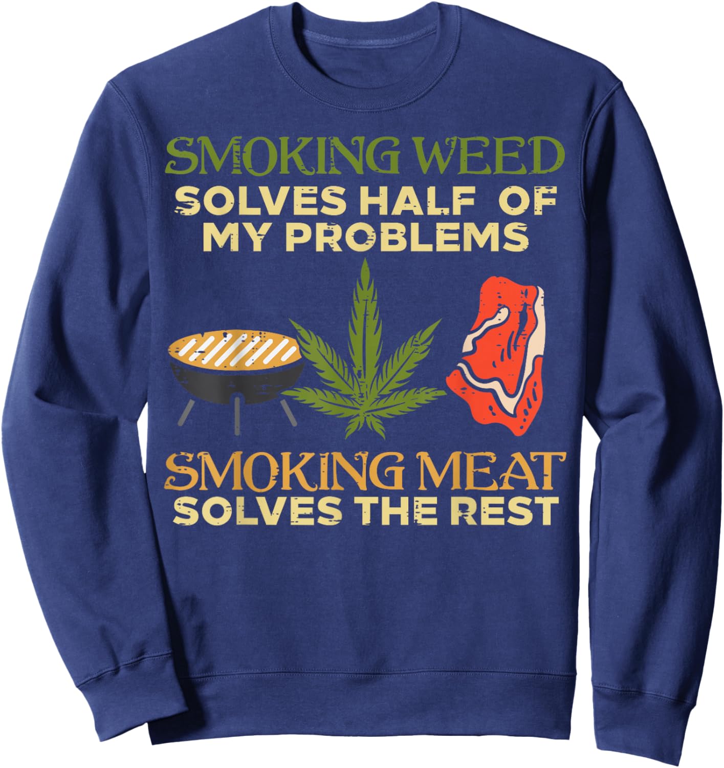 Grilling Solves Half Problems Meat Funny Bbq Barbecue Men Sweatshirt - Sweatshirt | Navy
