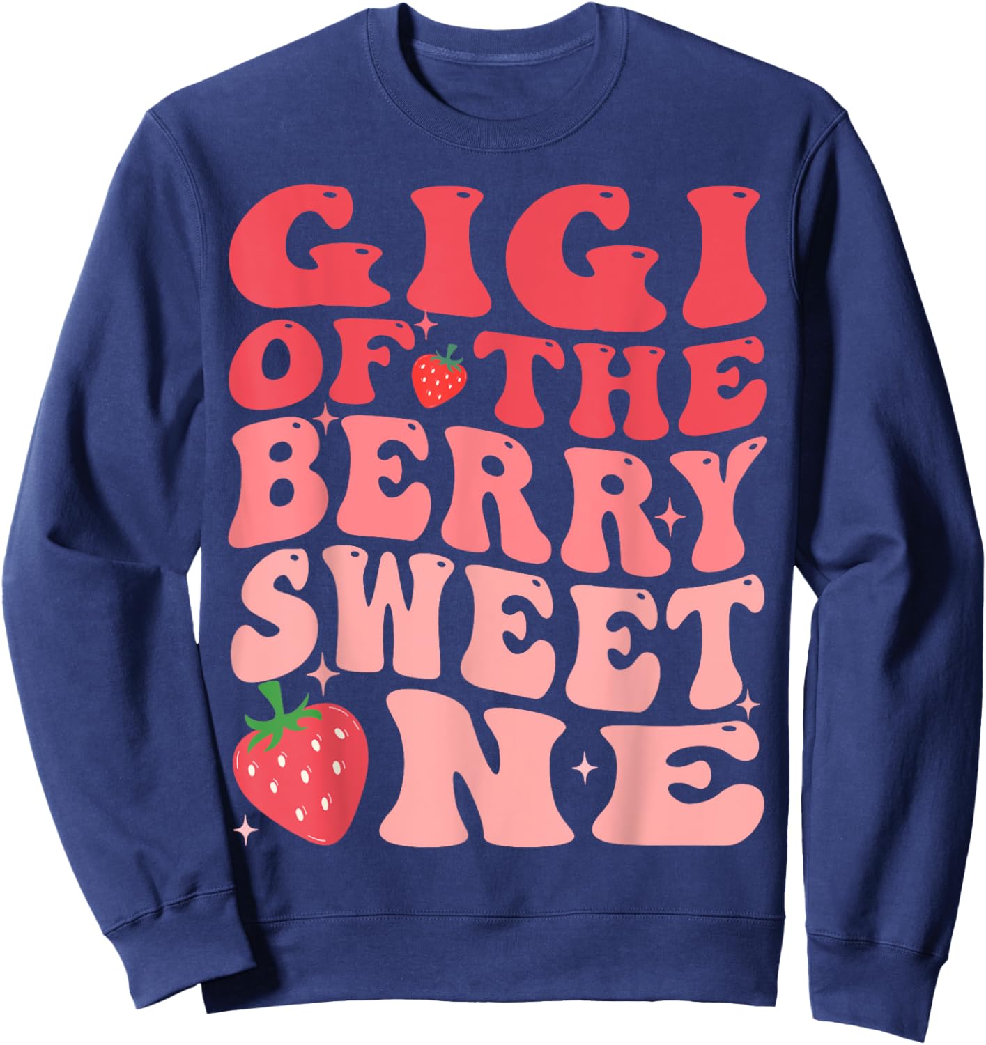 Gigi Of The Berry Sweet One 1st Birthday Strawberry Sweatshirt - Sweatshirt | Navy
