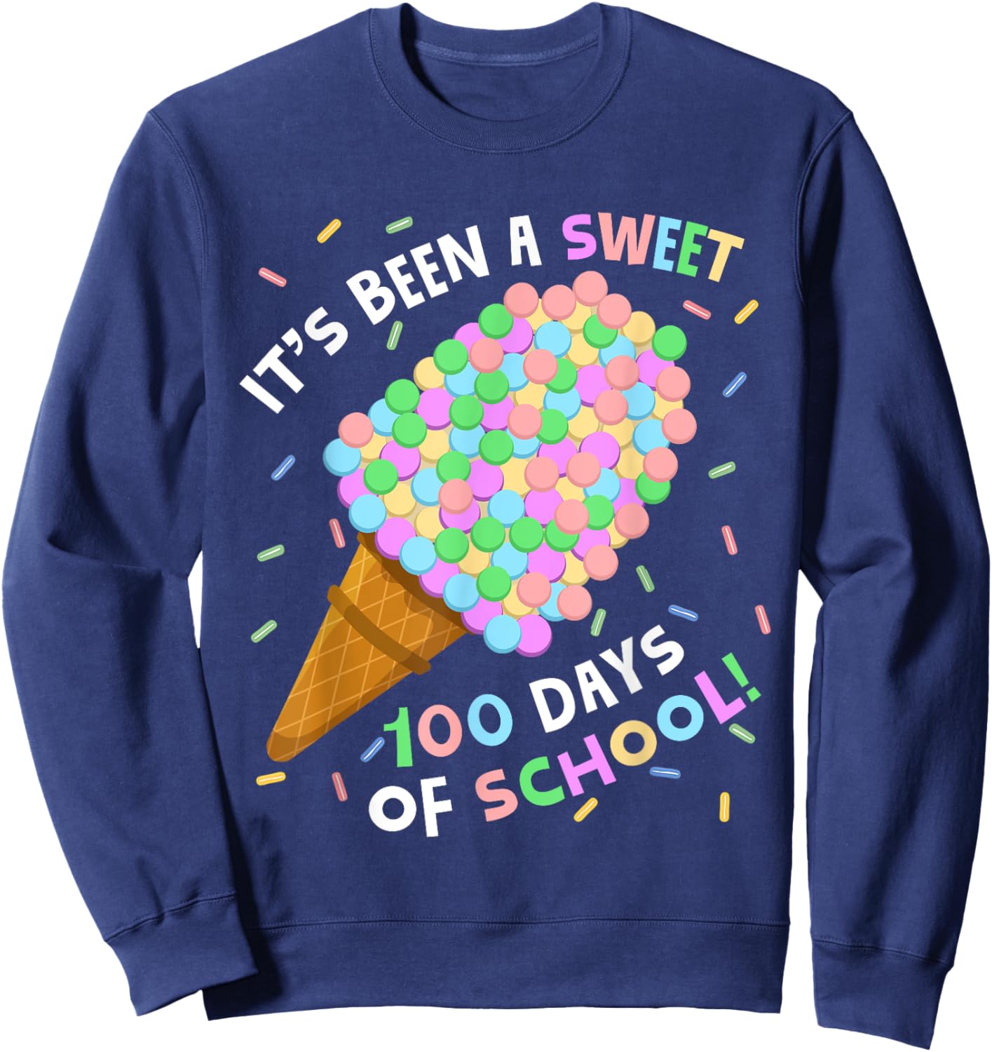 Its Been A Sweet 100 Days of School Ice Cream 100th Day Girl Sweatshirt - Sweatshirt | Navy