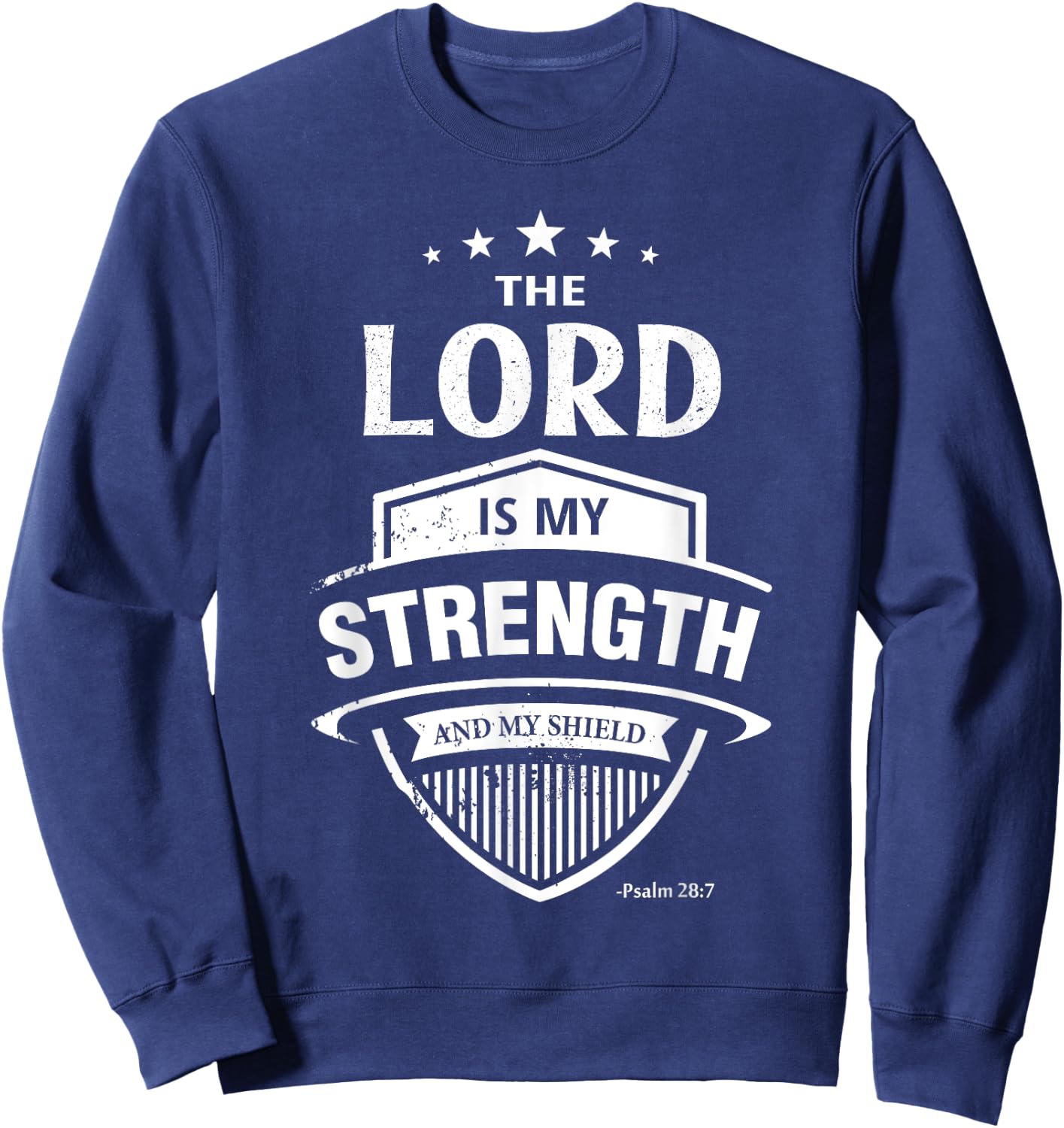 Bible Verse -Lord is My Strength & Shield- Psalm 28:7 Sweatshirt - Sweatshirt | Navy