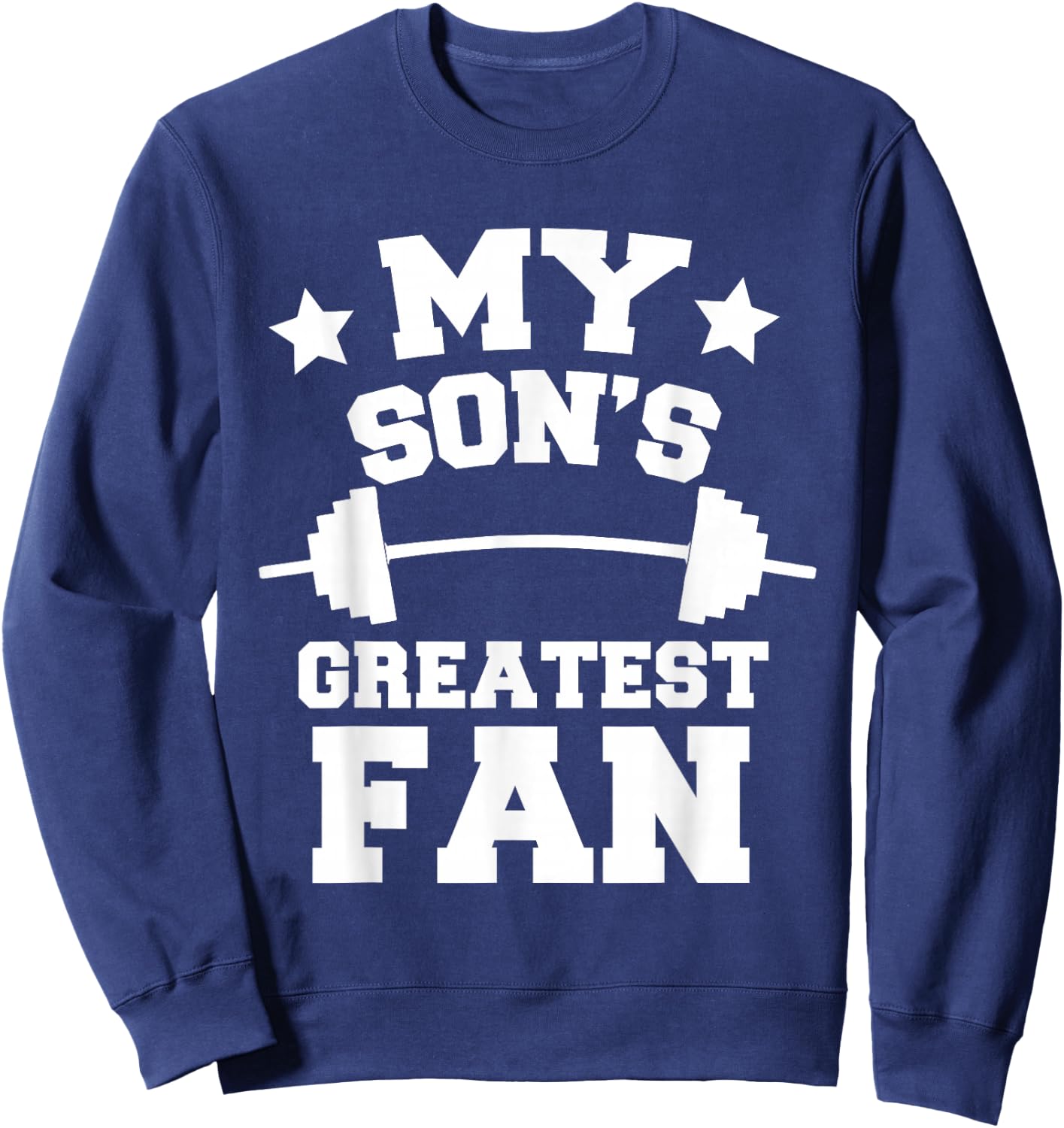 Powerlifting Mom Or Dad My Son's Greatest Fan Gift Sweatshirt - Sweatshirt | Navy