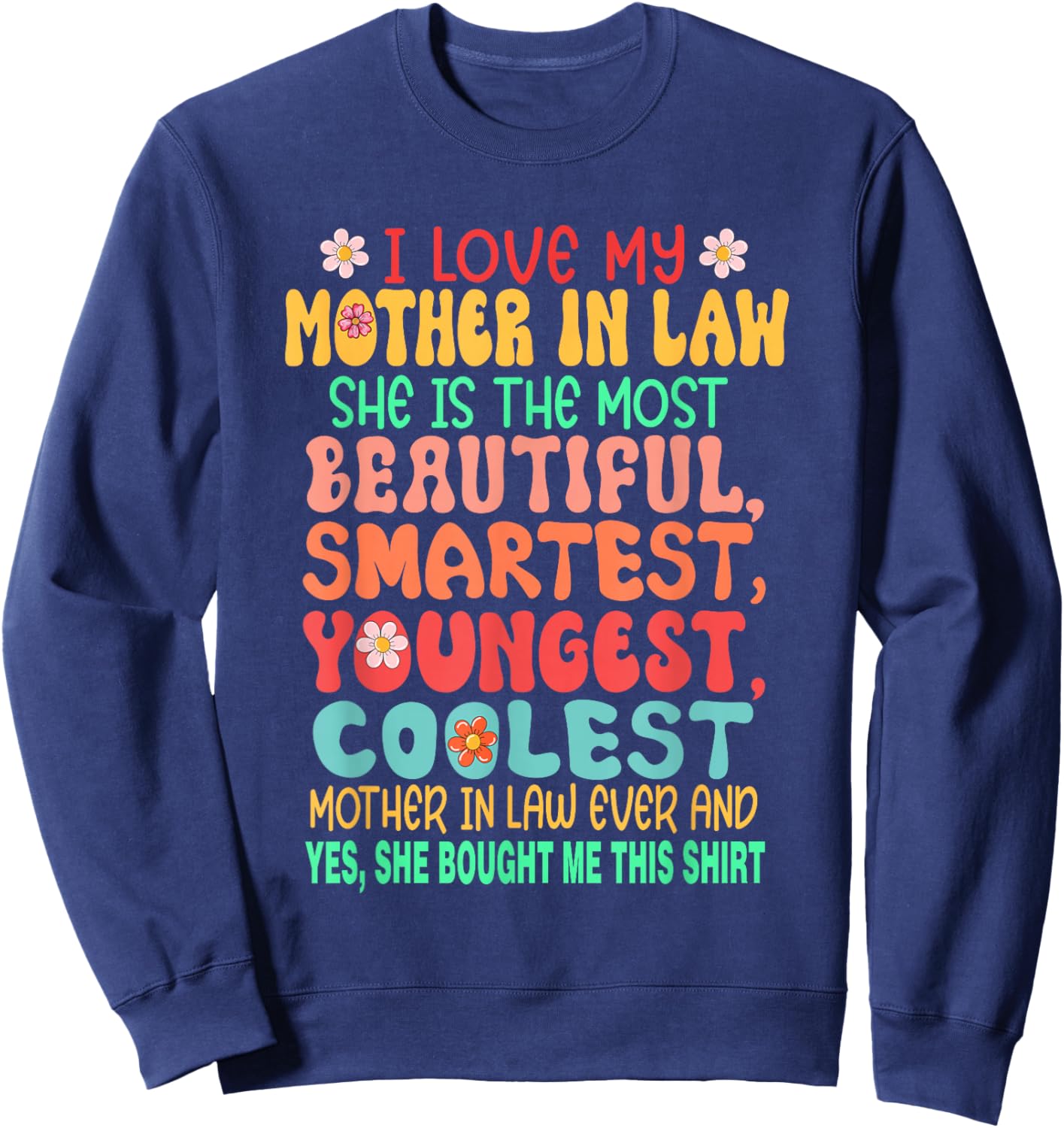 I Love My Mother In Law Proud Most Beautiful Smartest Sweatshirt - Sweatshirt | Navy