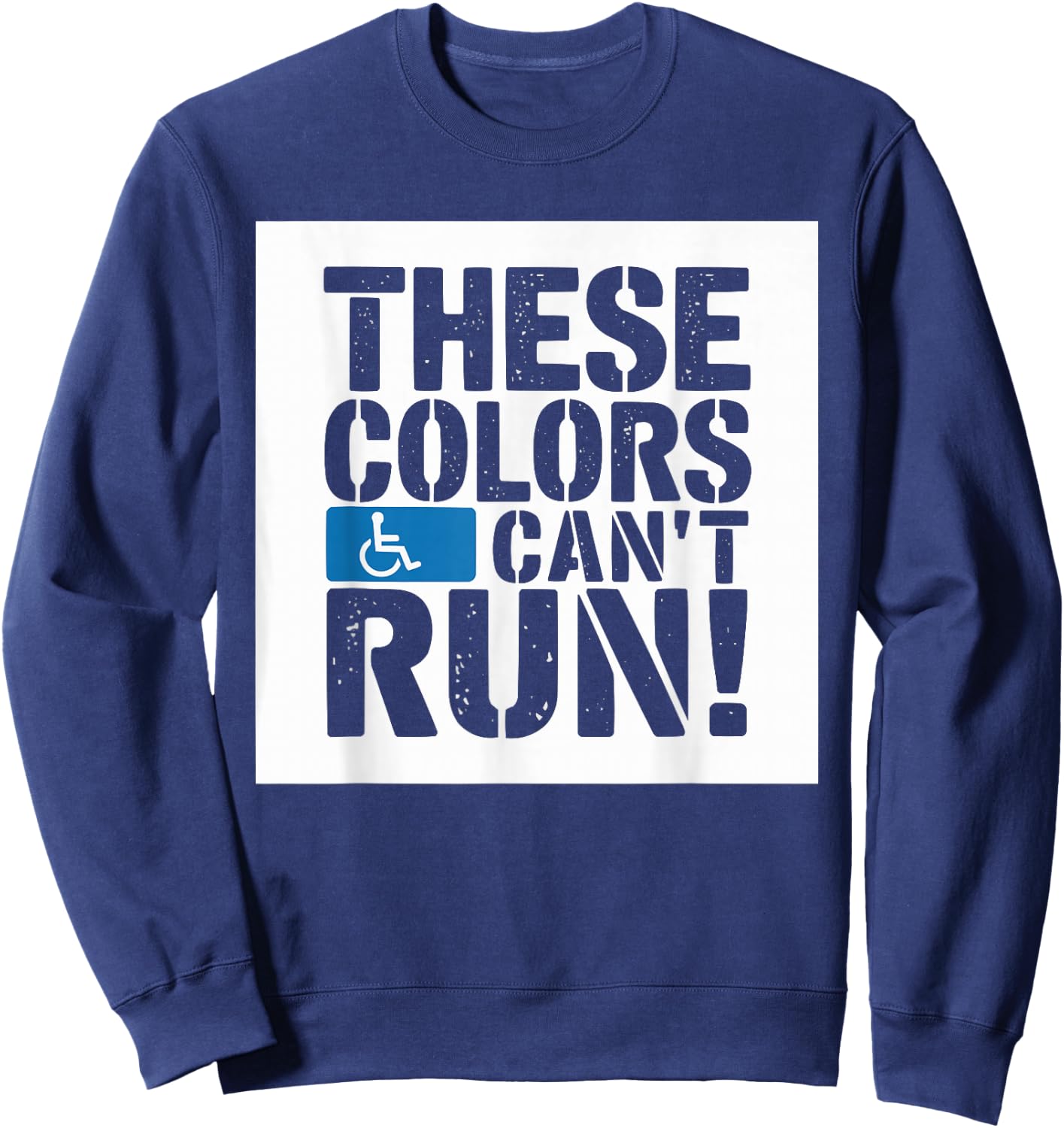 Wheelchair User Paraplegic Disabled Disability Handicap Sweatshirt - Sweatshirt | Navy