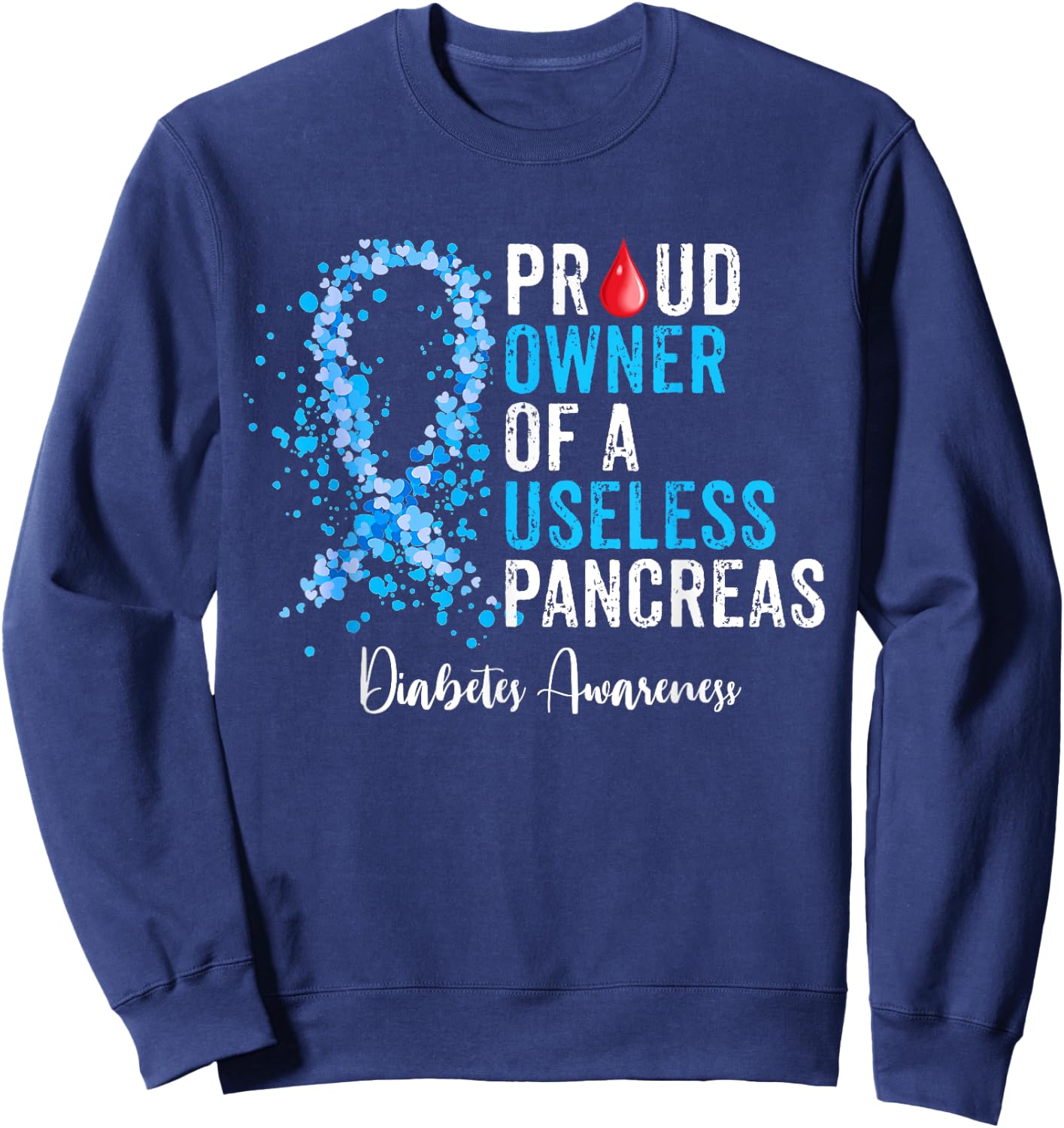 Proud Owner Of A Useless Pancreas Gift Diabetes Awareness Sweatshirt - Sweatshirt | Navy