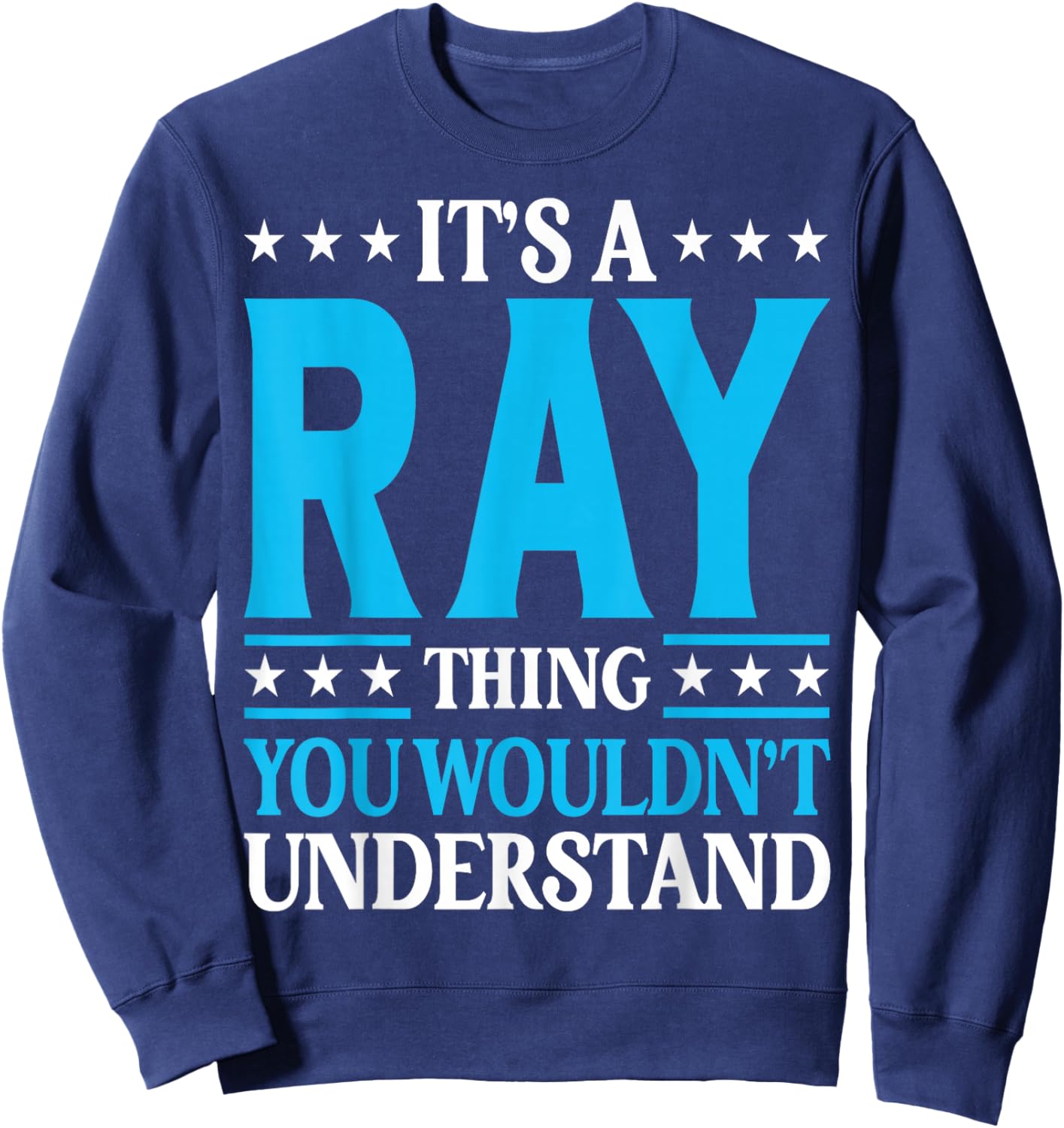 It's A Ray Thing Wouldn't Understand Girl Name Ray Sweatshirt - Sweatshirt | Navy