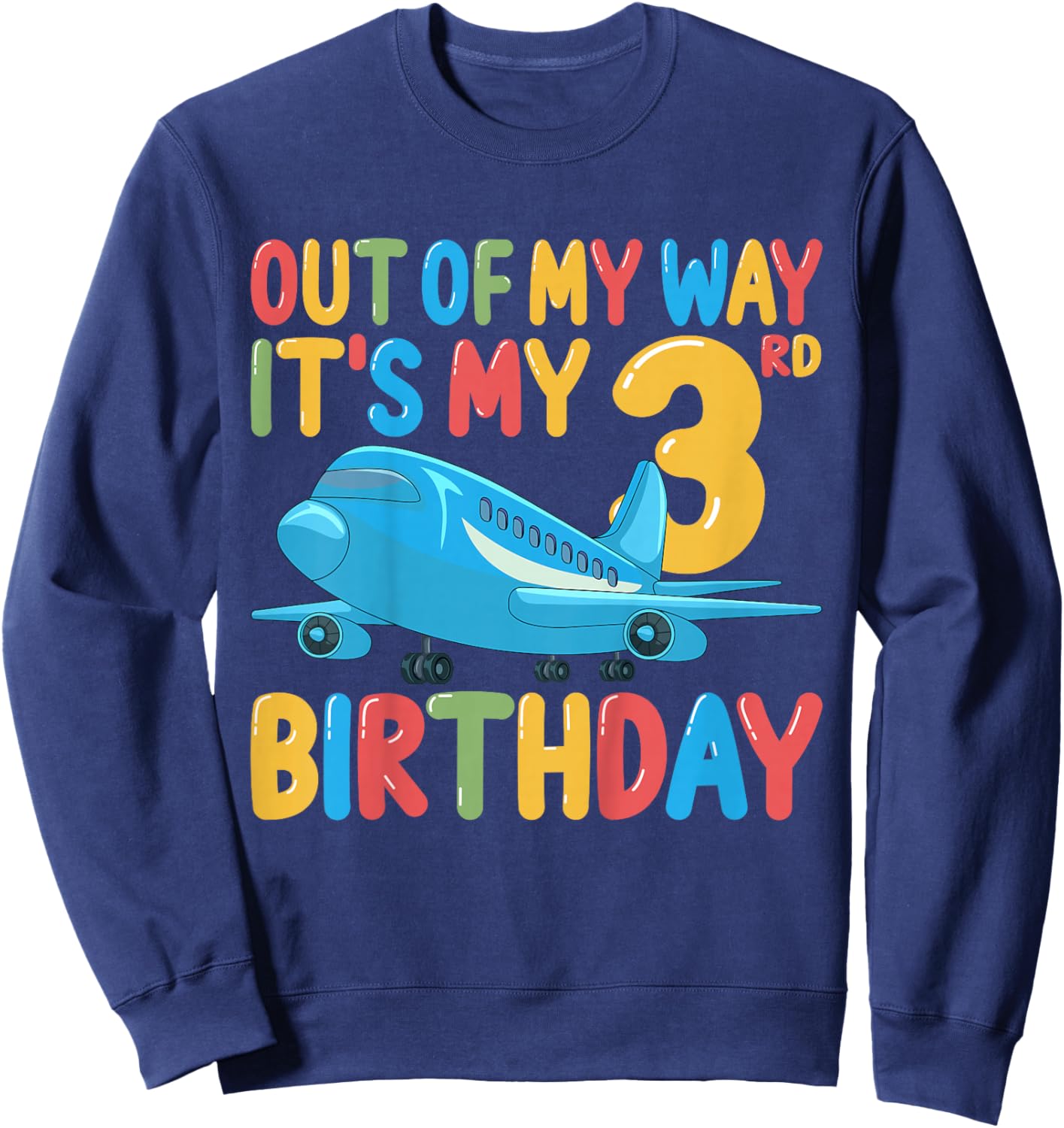 Out Of My Way It's My 3rd Birthday Airplane 3 Years Old Kids Sweatshirt - Sweatshirt | Navy