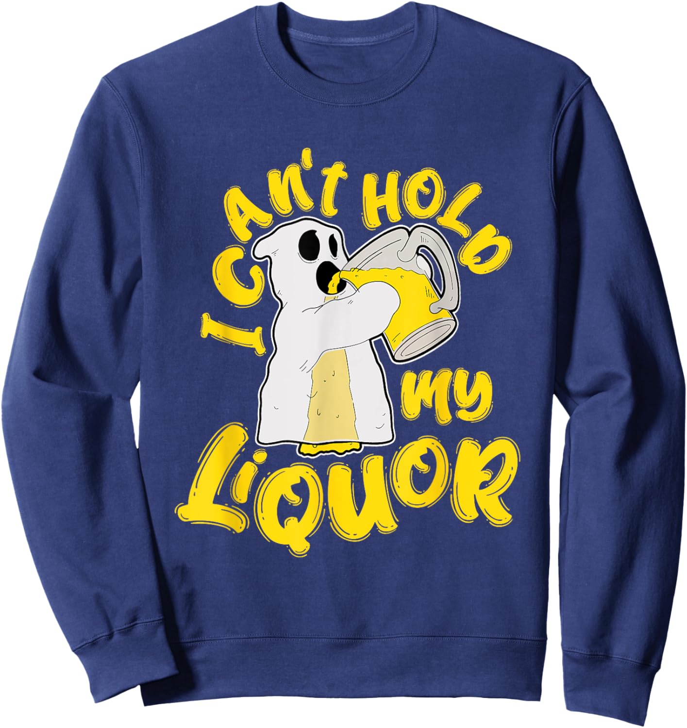 Halloween Beer Can’t Hold My Liquor Ghost Drank Sweatshirt - Sweatshirt | Navy