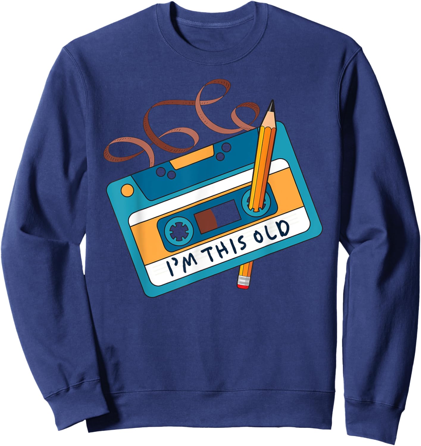 I'm This Old Cassette Tape Pencil 90s 80s Retro Vintage Sweatshirt - Sweatshirt | Navy