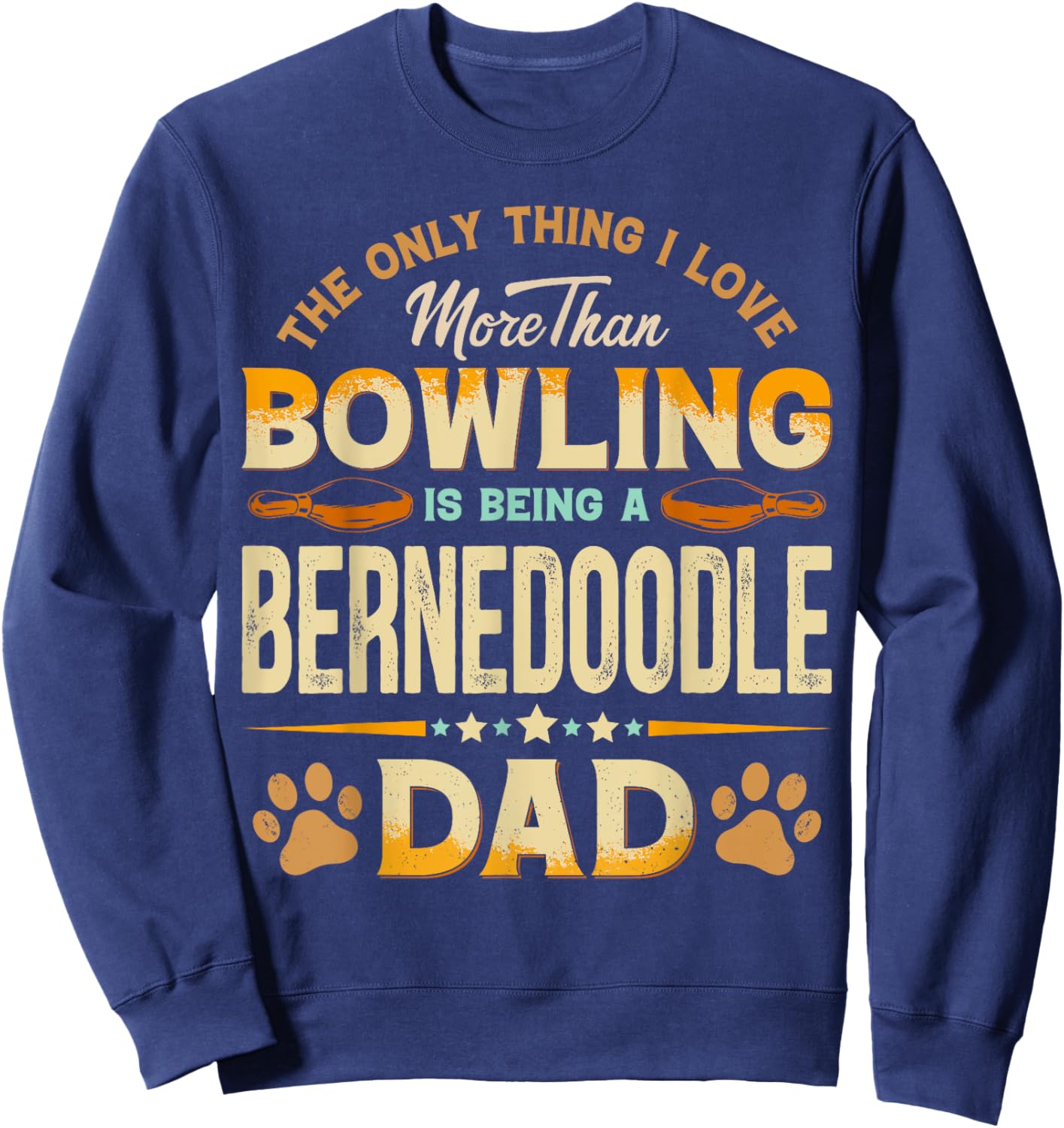 Funny Bowling Father's Day - Bernedoodle Dad Dog Lover Men Sweatshirt - Sweatshirt | Navy