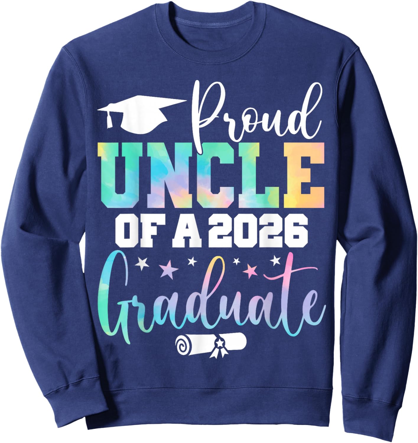 Senior 2026 Proud Uncle A Class of 2026 Graduate Sweatshirt - Sweatshirt | Navy