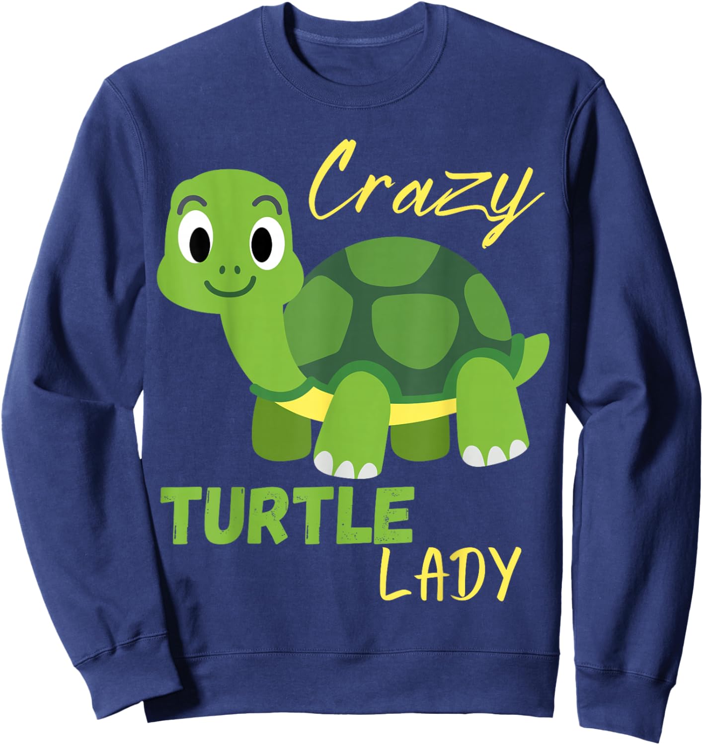Funny Crazy Turtle Lady for Girl or Woman who loves Turtles Sweatshirt - Sweatshirt | Navy