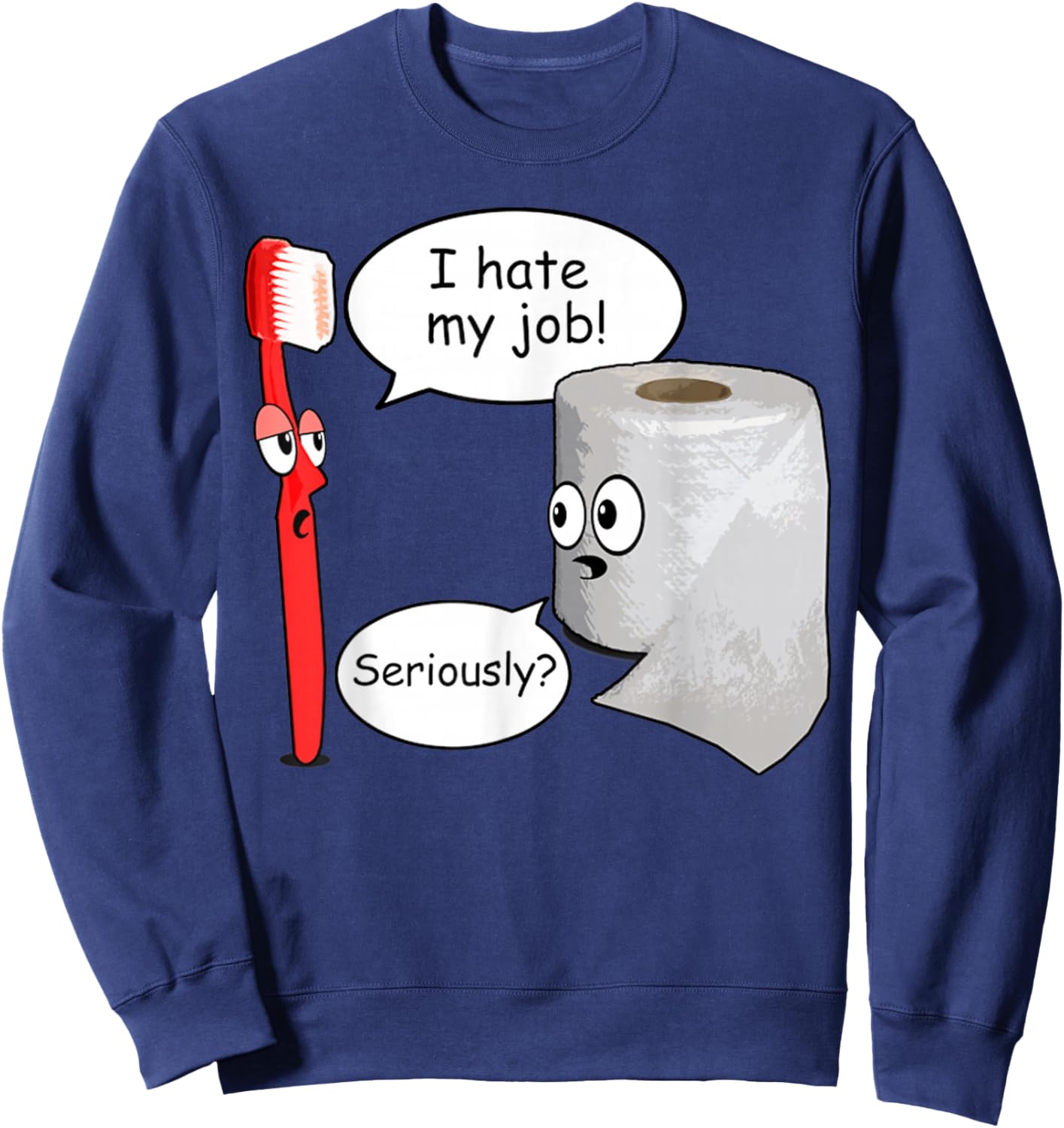 Funny I Hate My Job Retro Toothbrush Toilet Paper Sweatshirt - Sweatshirt | Navy