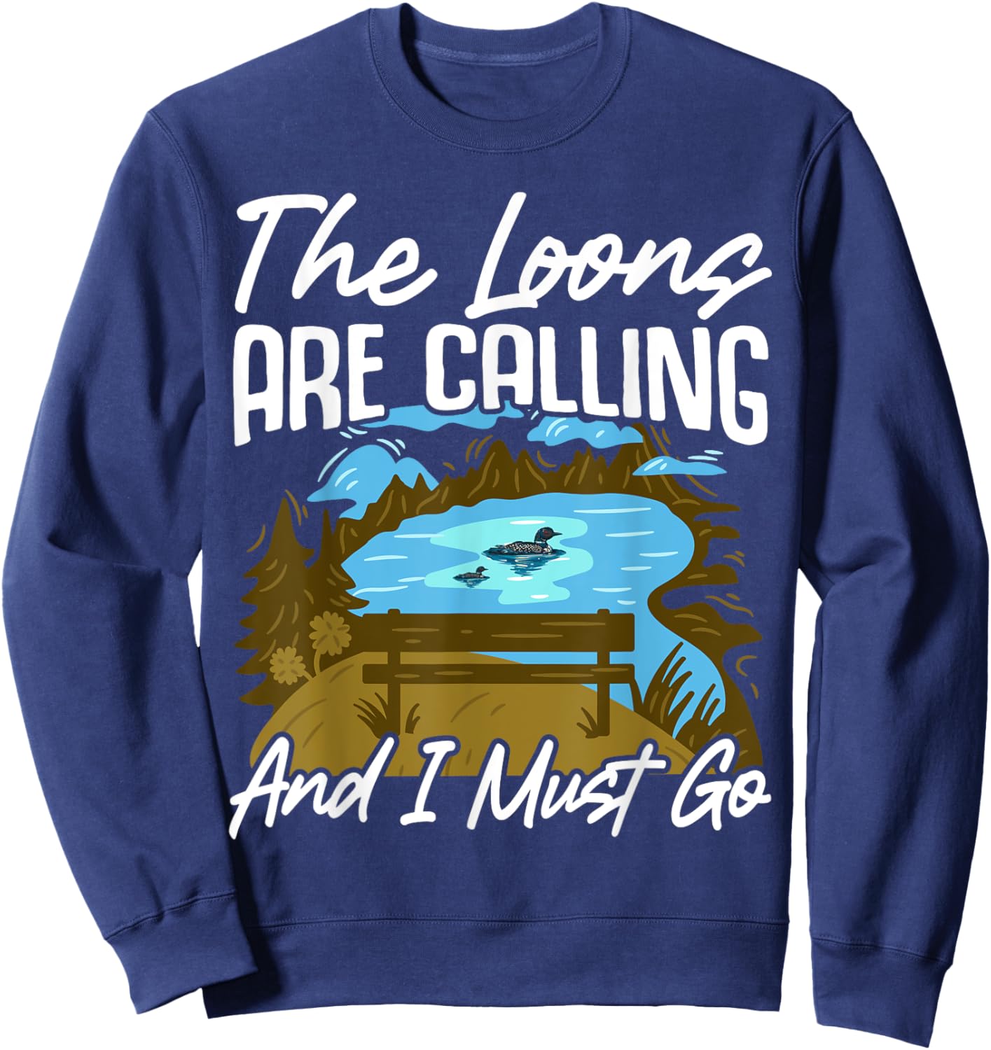 The Loons Are Calling And I Must Go Sweatshirt - Sweatshirt | Navy