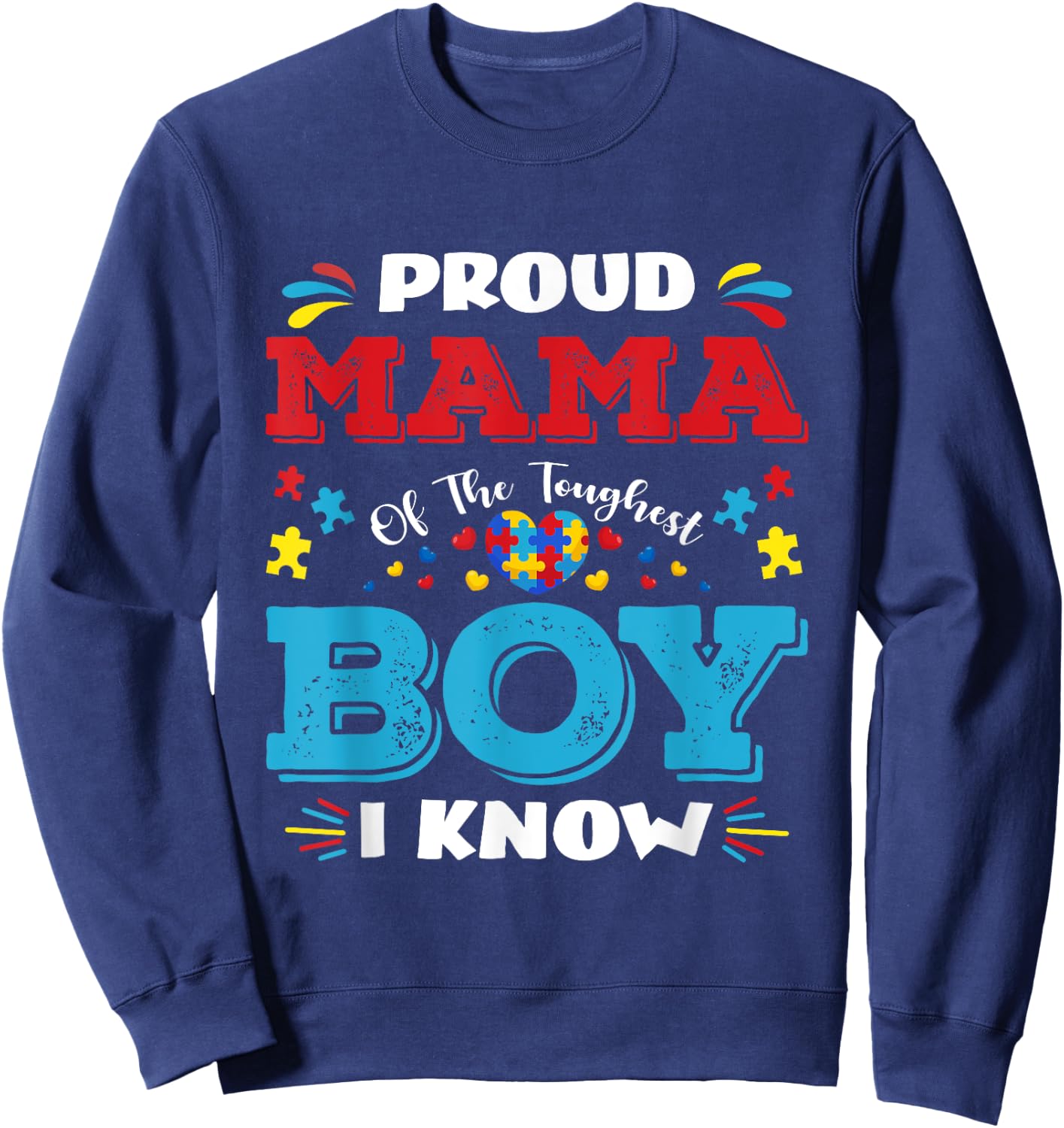 Proud Mama of The Toughest Boy I Know Autism Awareness Sweatshirt - Sweatshirt | Navy