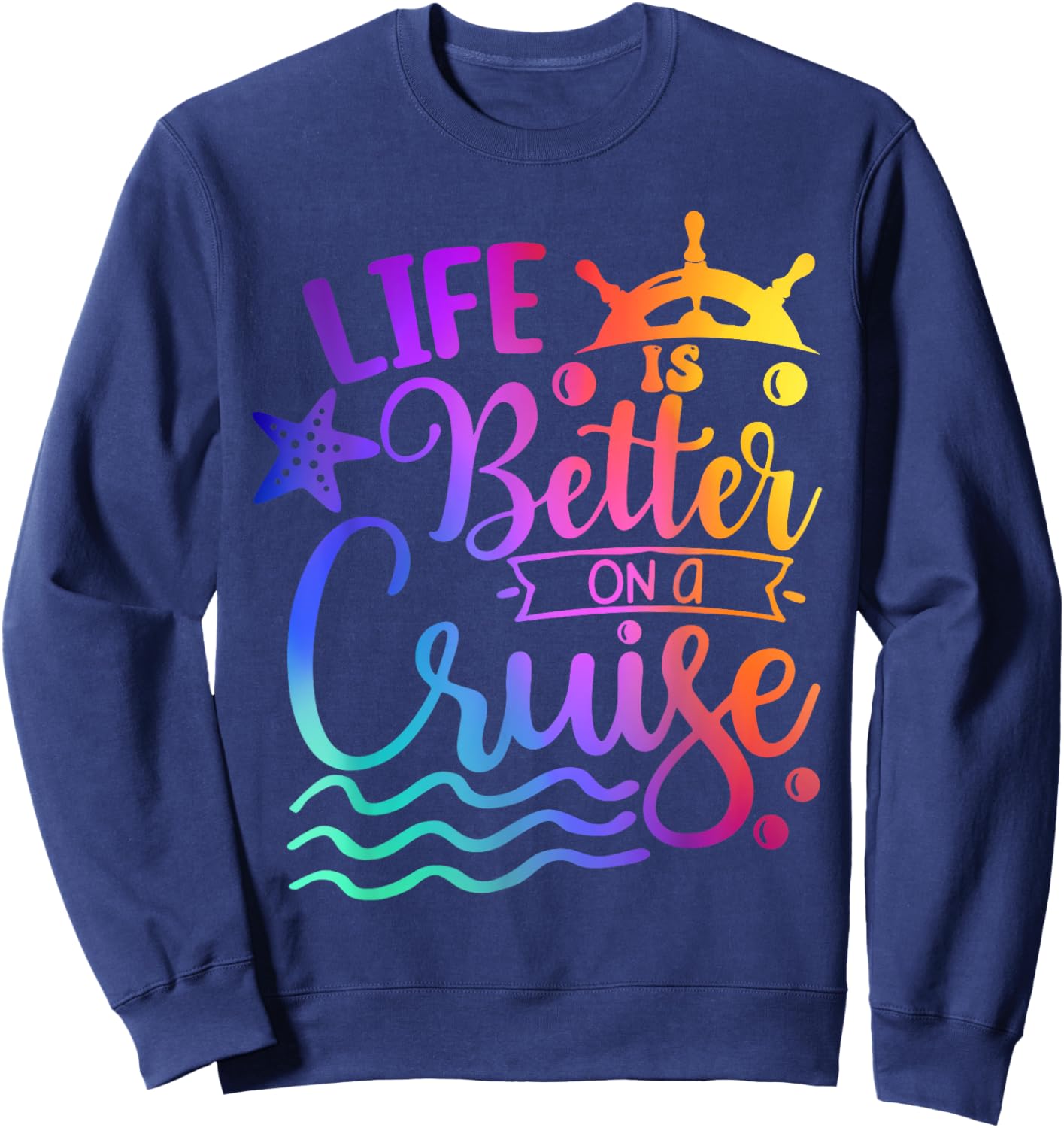 Life is Better on a Cruise Family Vacation Matching Cruiser Sweatshirt - Sweatshirt | Navy