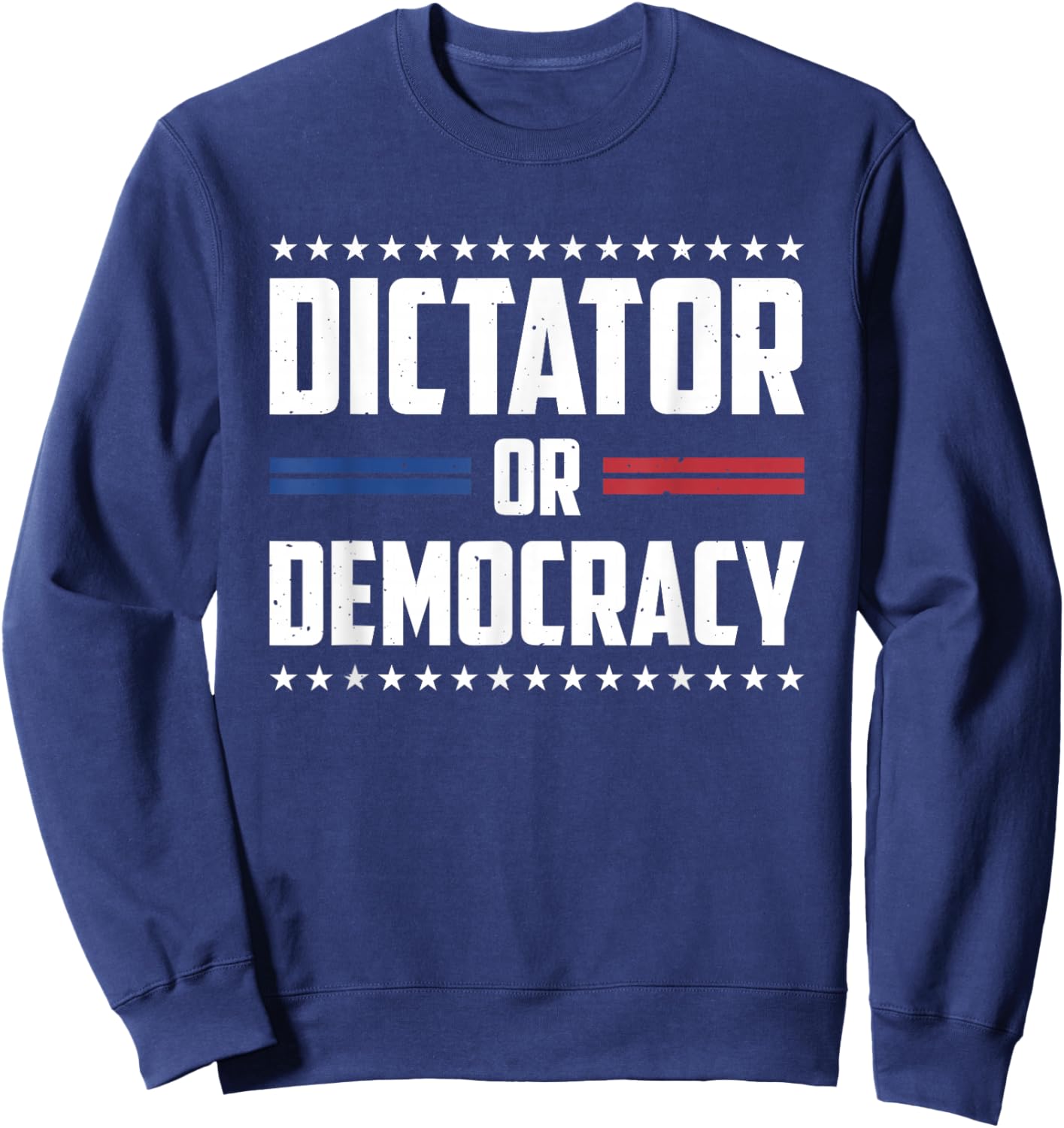 Dictator Or Democracy Sweatshirt - Sweatshirt | Navy