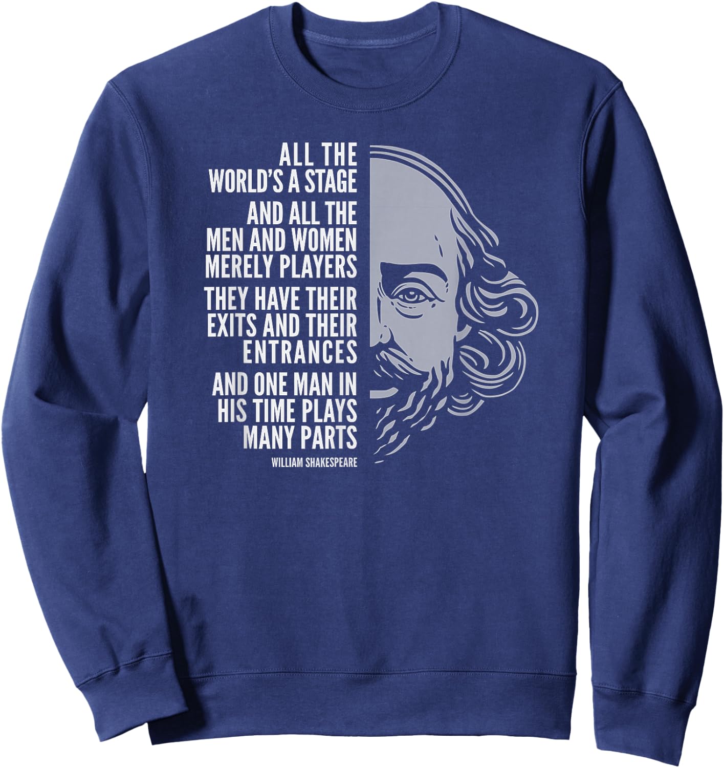 William Shakespeare Inspiring Quote: All The World's A Stage Sweatshirt - Sweatshirt | Navy