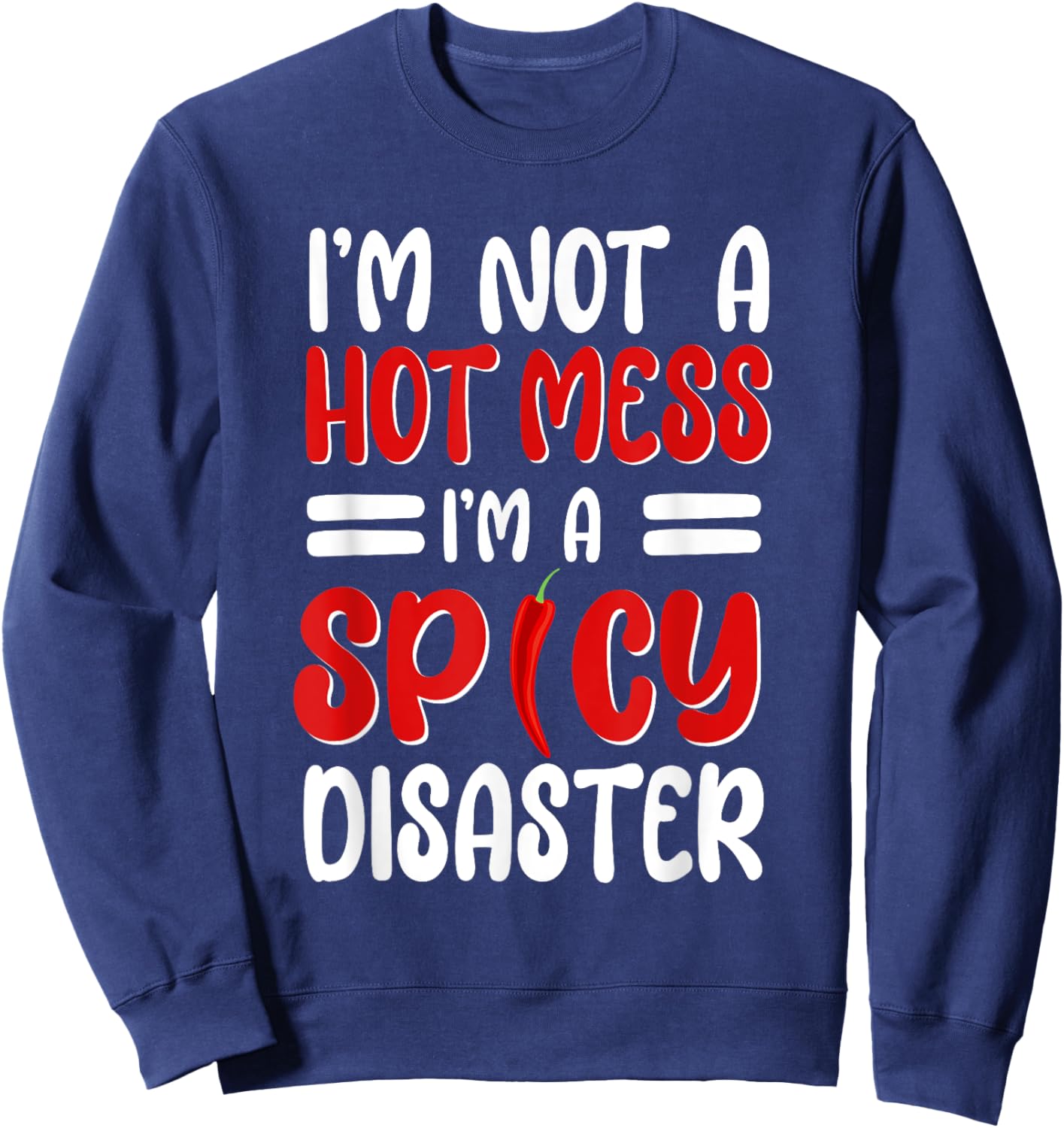 Jalapeños Chili Pepper Spicy Disaster Mexican Chile Gordo Sweatshirt - Sweatshirt | Navy