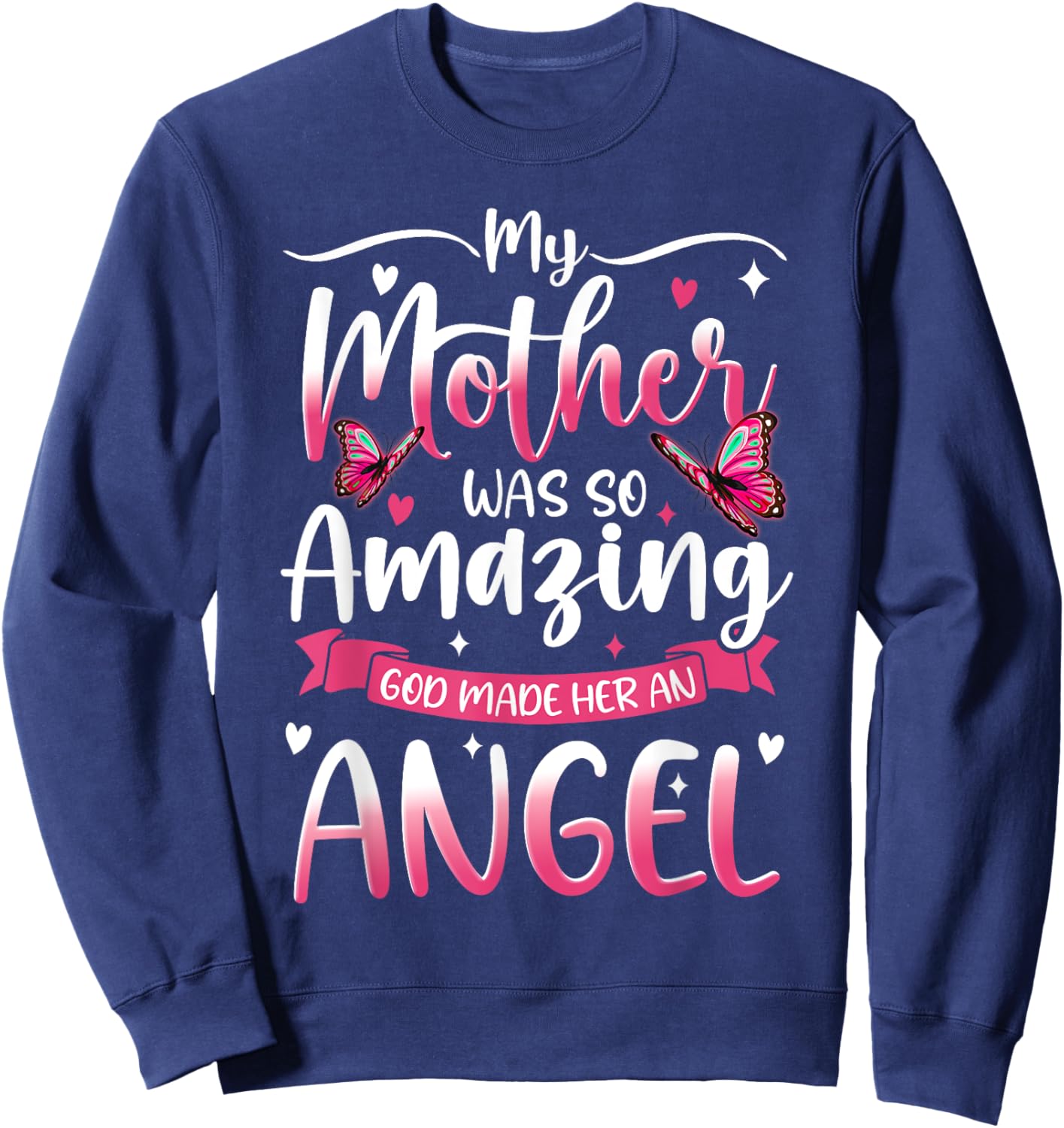 Christian Mom My Mother Was So Amazing GOD Made Her An Angel Sweatshirt - Sweatshirt | Navy