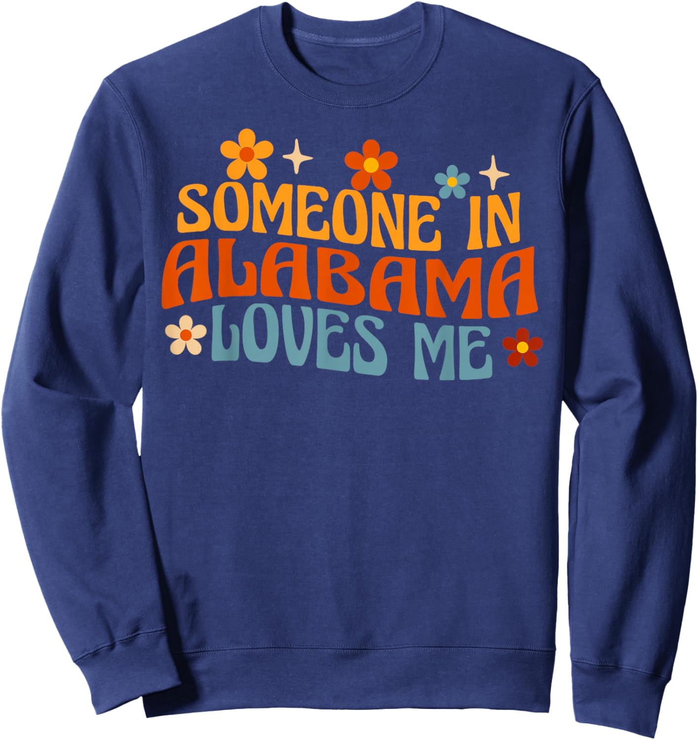 Someone In Alabama Loves Me Sweatshirt - Sweatshirt | Navy