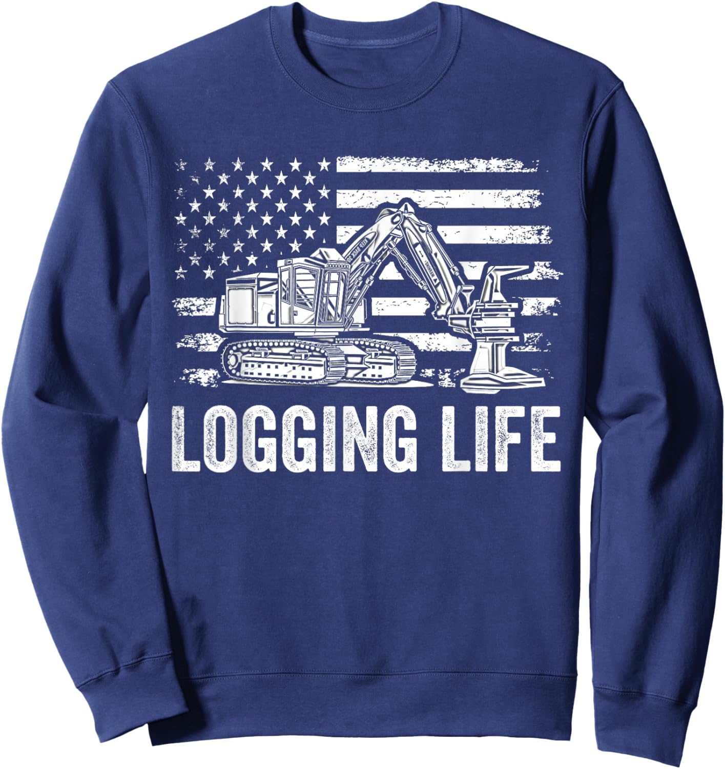 Feller Buncher Logger Life Funny Logging Patriotic Men Sweatshirt - Sweatshirt | Navy