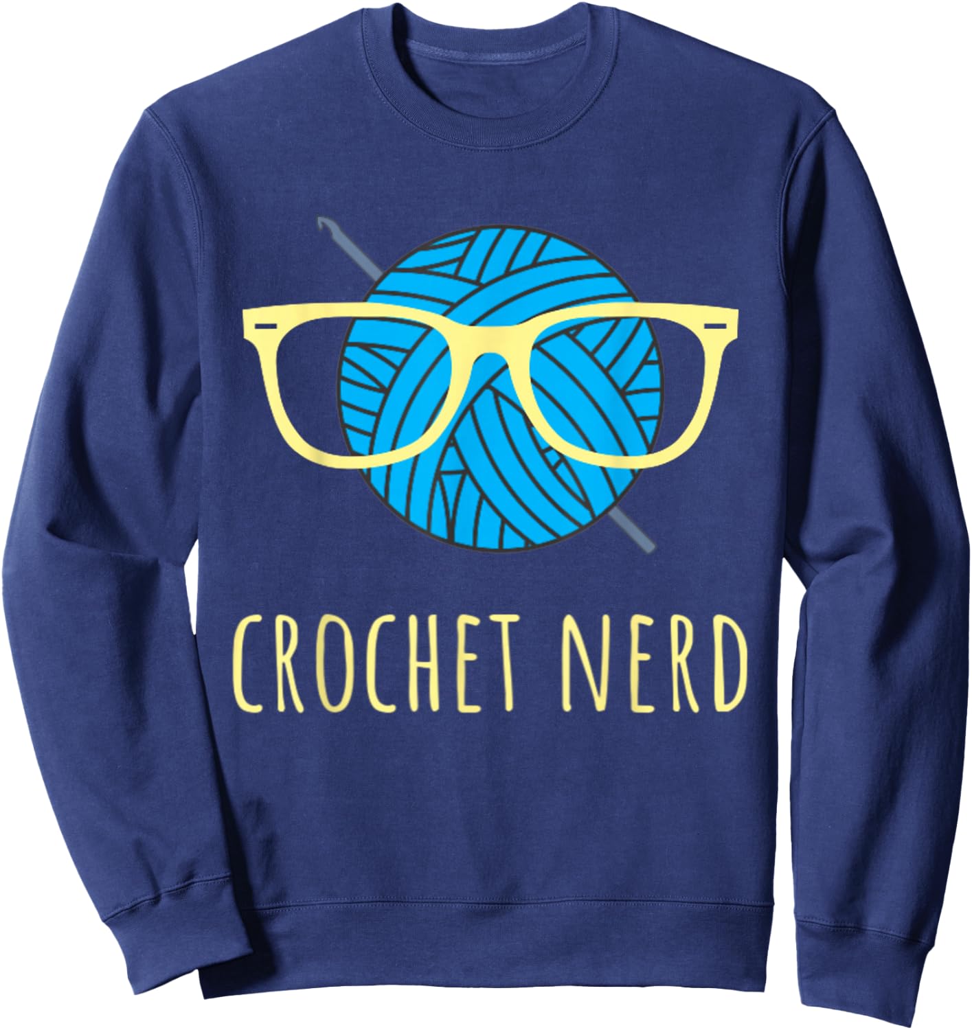 Crochet Nerd Funny Grandma Mom Crocheting Yarn Lover Gift Sweatshirt - Sweatshirt | Navy