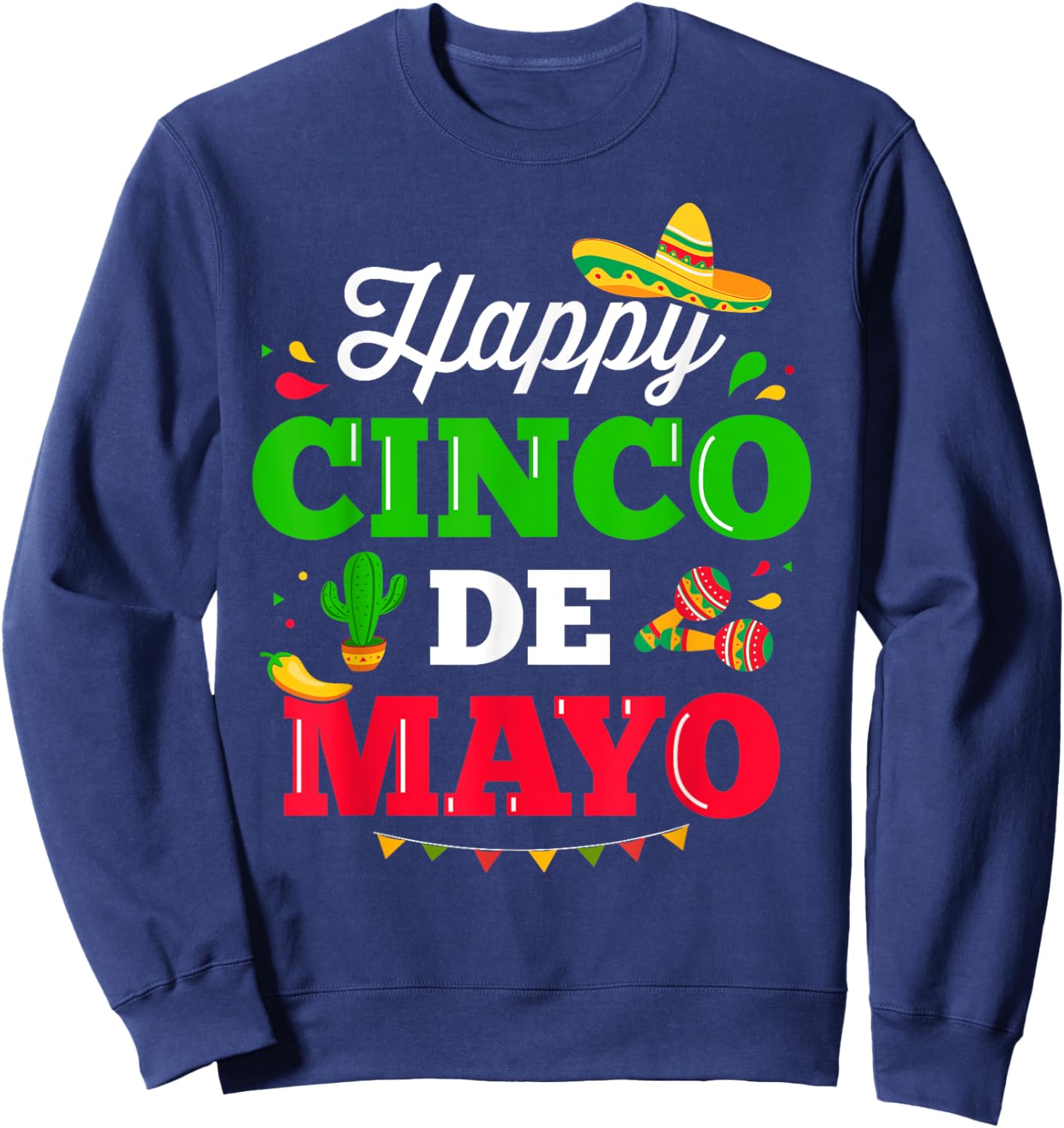 Happy Cinco de Mayo for mexican fiesta costume Sweatshirt - Sweatshirt | Navy