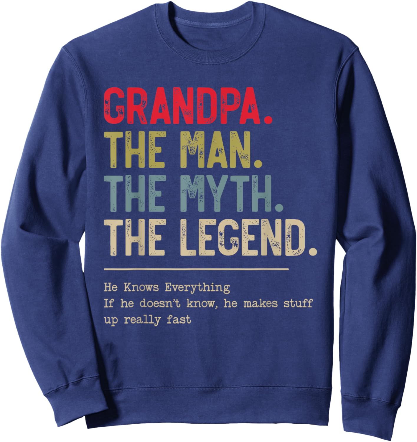 Grandpa The Man The Myth The Legend He Knows Everything Sweatshirt - Sweatshirt | Navy