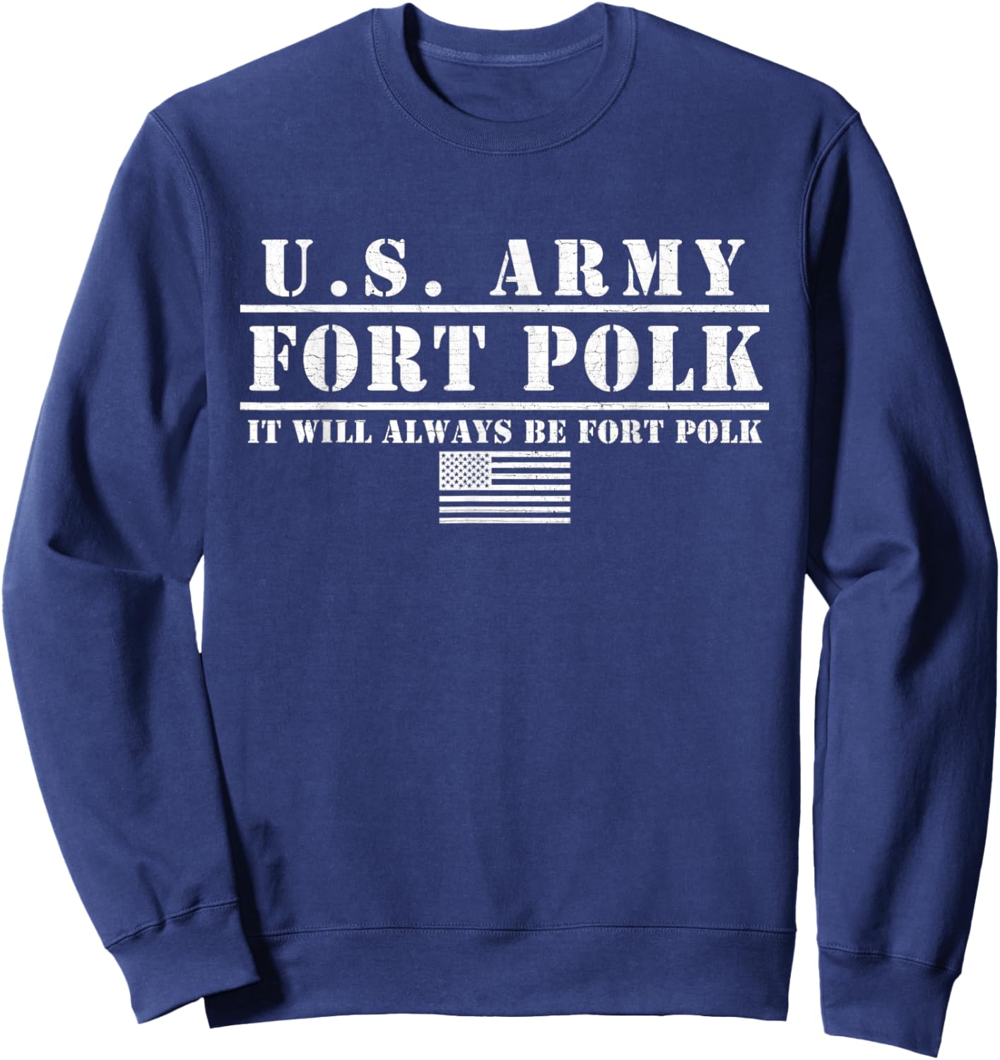 Fort Polk Louisiana Tigerland It Will Always Be Ft. Polk Sweatshirt - Sweatshirt | Navy