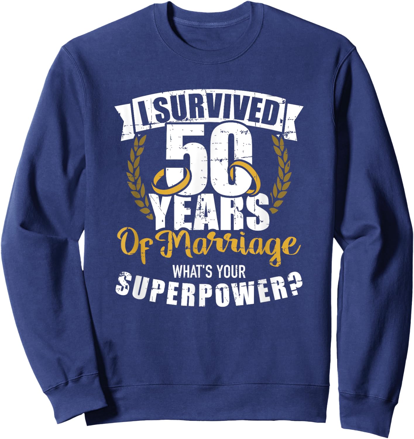 50 Years of Marriage Superpower Golden Wedding Anniversary Sweatshirt - Sweatshirt | Navy