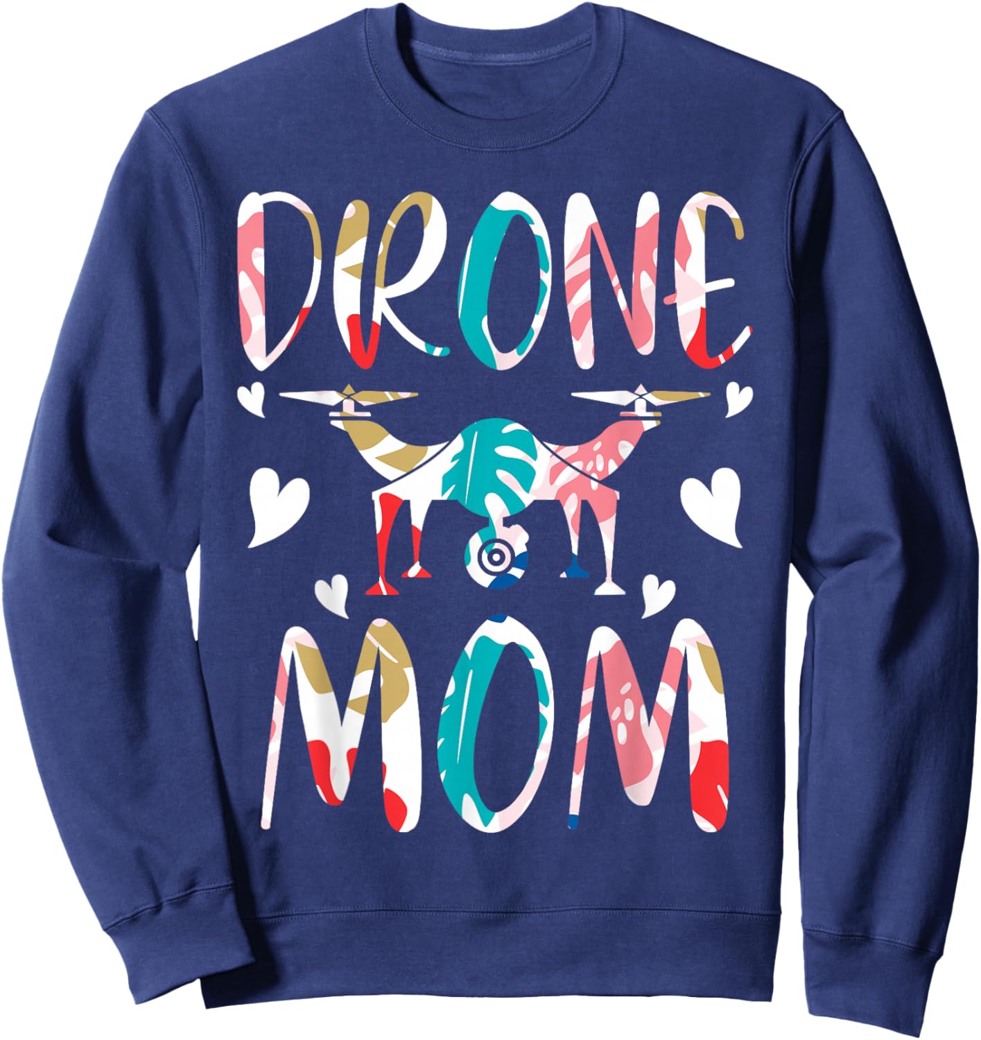 Drone Mom - Funny Quadcopter Drone Operator Mothers Day Sweatshirt - Sweatshirt | Navy