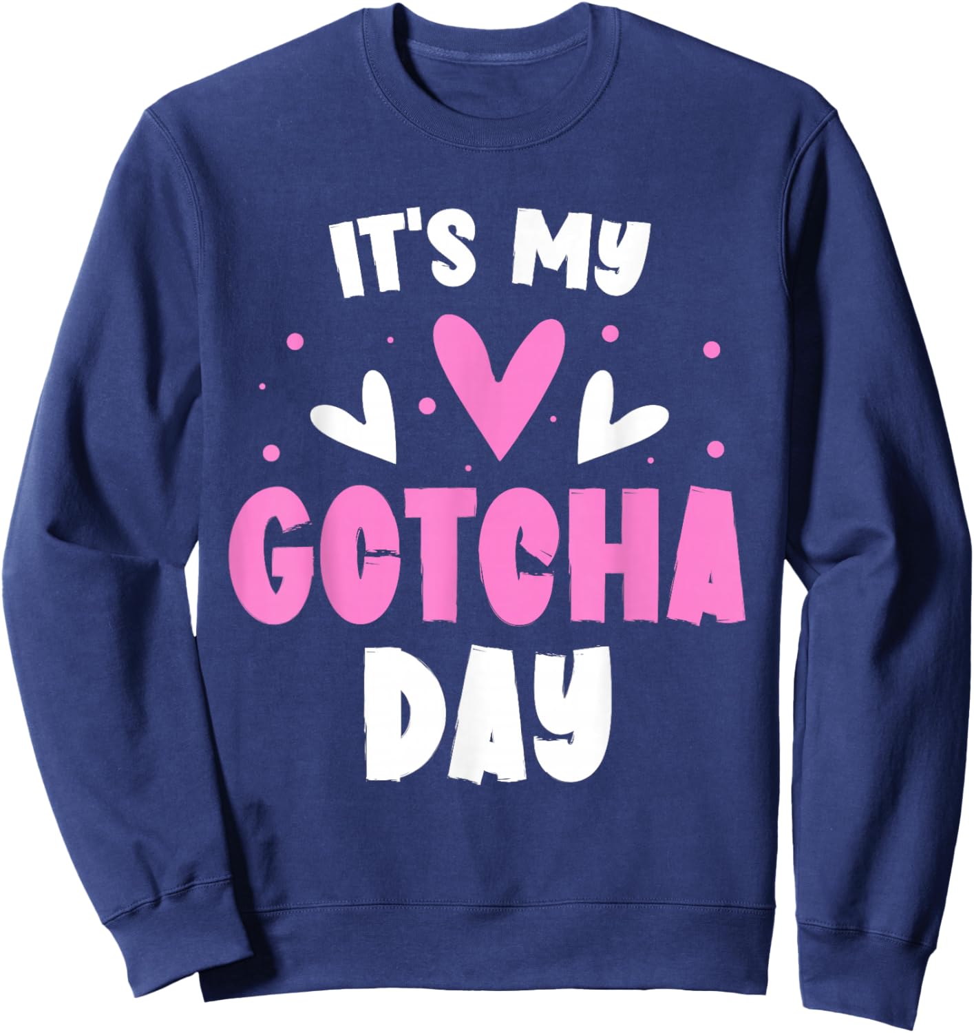 It's My Gotcha Day Kids Adoption Announcement Graphic Girls Sweatshirt - Sweatshirt | Navy