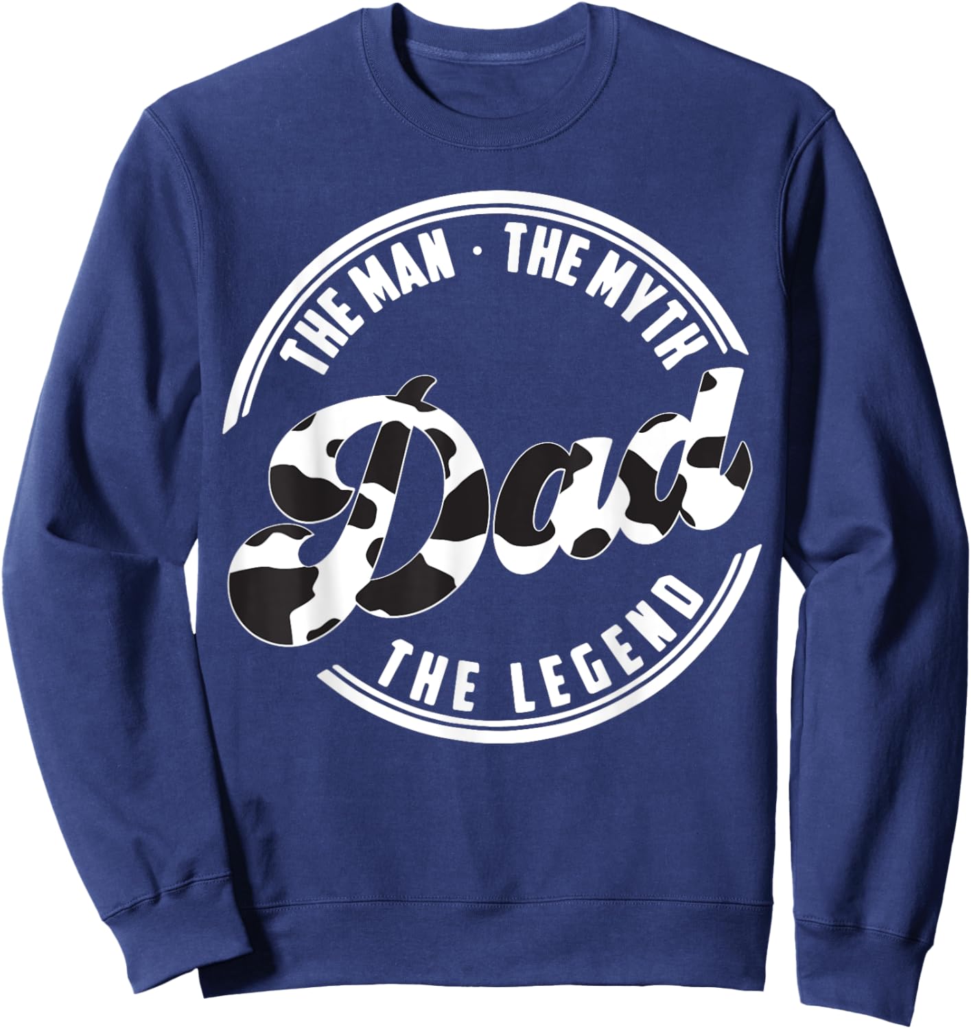The Man the Myth the Legend Daddy Love Cows Dad Cow Print Sweatshirt - Sweatshirt | Navy