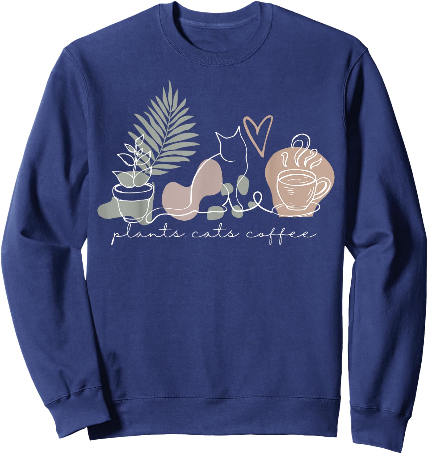 Plants Cats Coffee Cat Lover Gardening Succulent Plants Women Sweatshirt - Sweatshirt | Navy