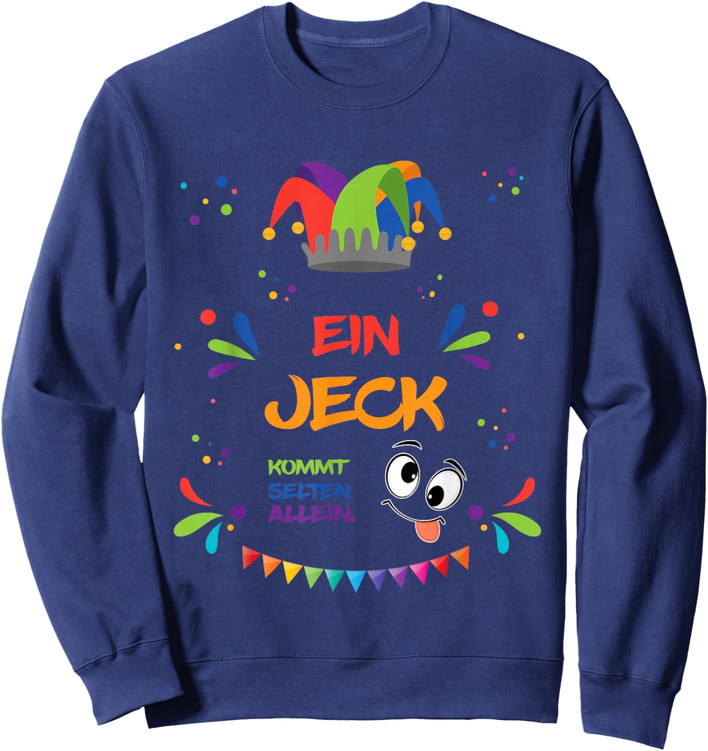 Ein Jeck kommt selten alleine, Kölle Alaaf Sweatshirt - Sweatshirt | Navy