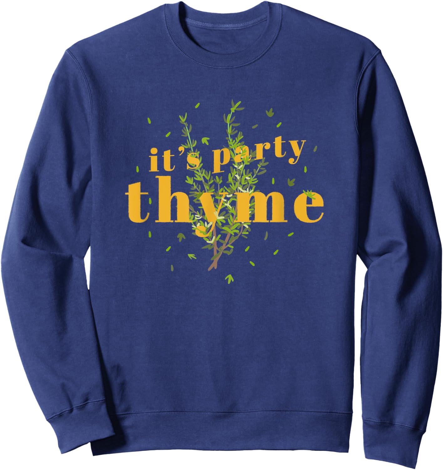It's Party Thyme - Funny Pun Sweatshirt - Sweatshirt | Navy