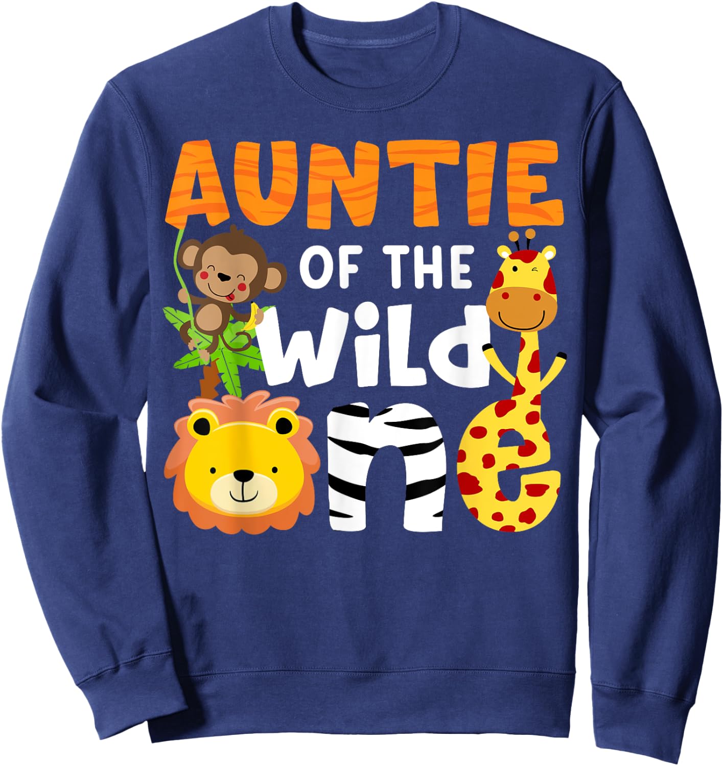 Auntie the Wild One Zoo Birthday Safari Jungle Animals Party Sweatshirt - Sweatshirt | Navy