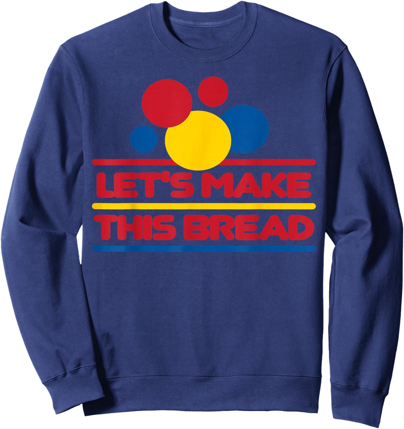 Let's Make This Bread Sweatshirt - Sweatshirt | Navy
