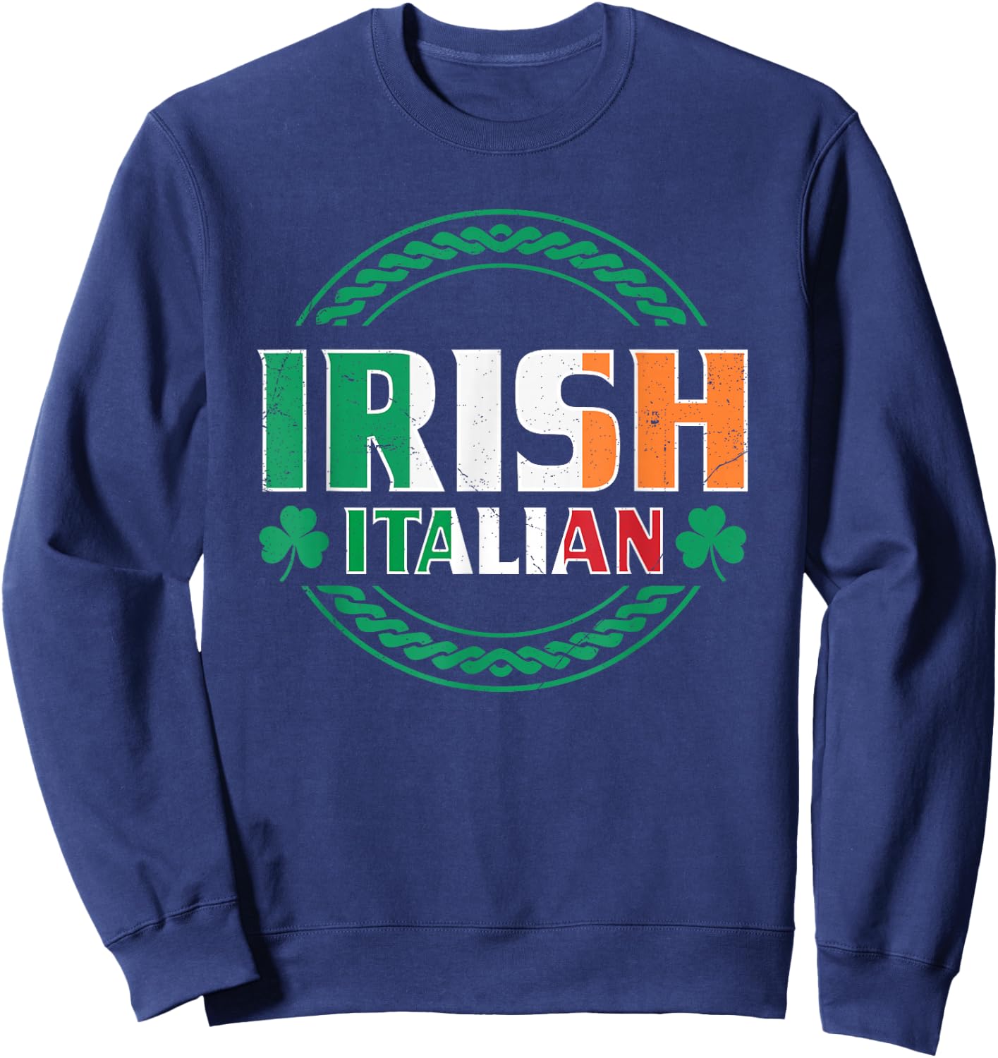 Irish Italian Flag Half Irish Half Italian St Patrick's Day Sweatshirt - Sweatshirt | Navy