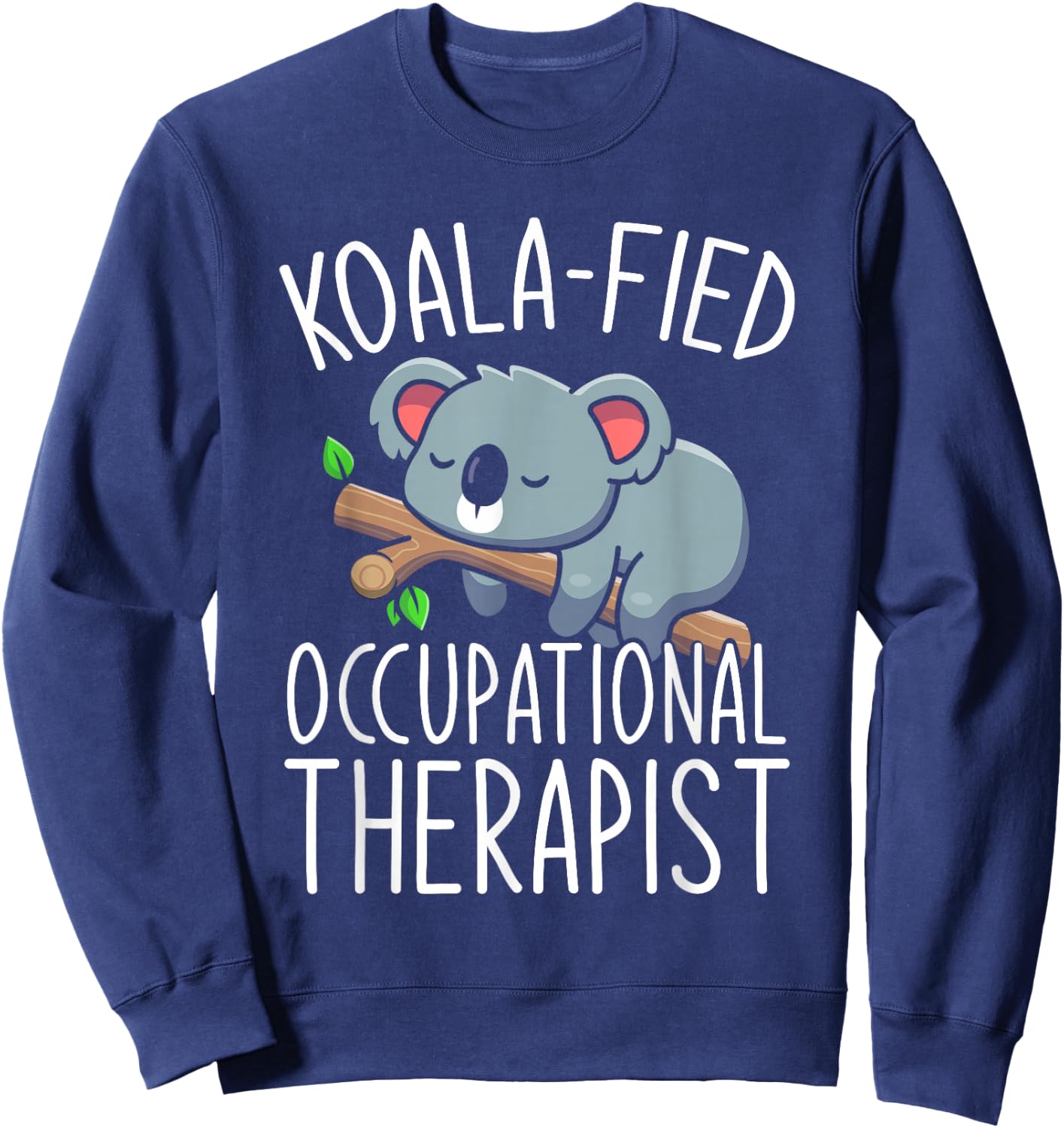 Funny Animal OTA Koala OT Therapist Occupational Therapy Sweatshirt - Sweatshirt | Navy